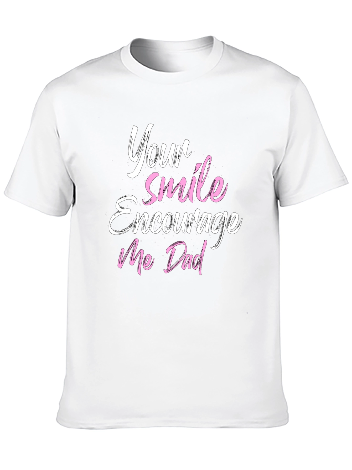 Your Smile Encourages Me Dad Black T-Shirt