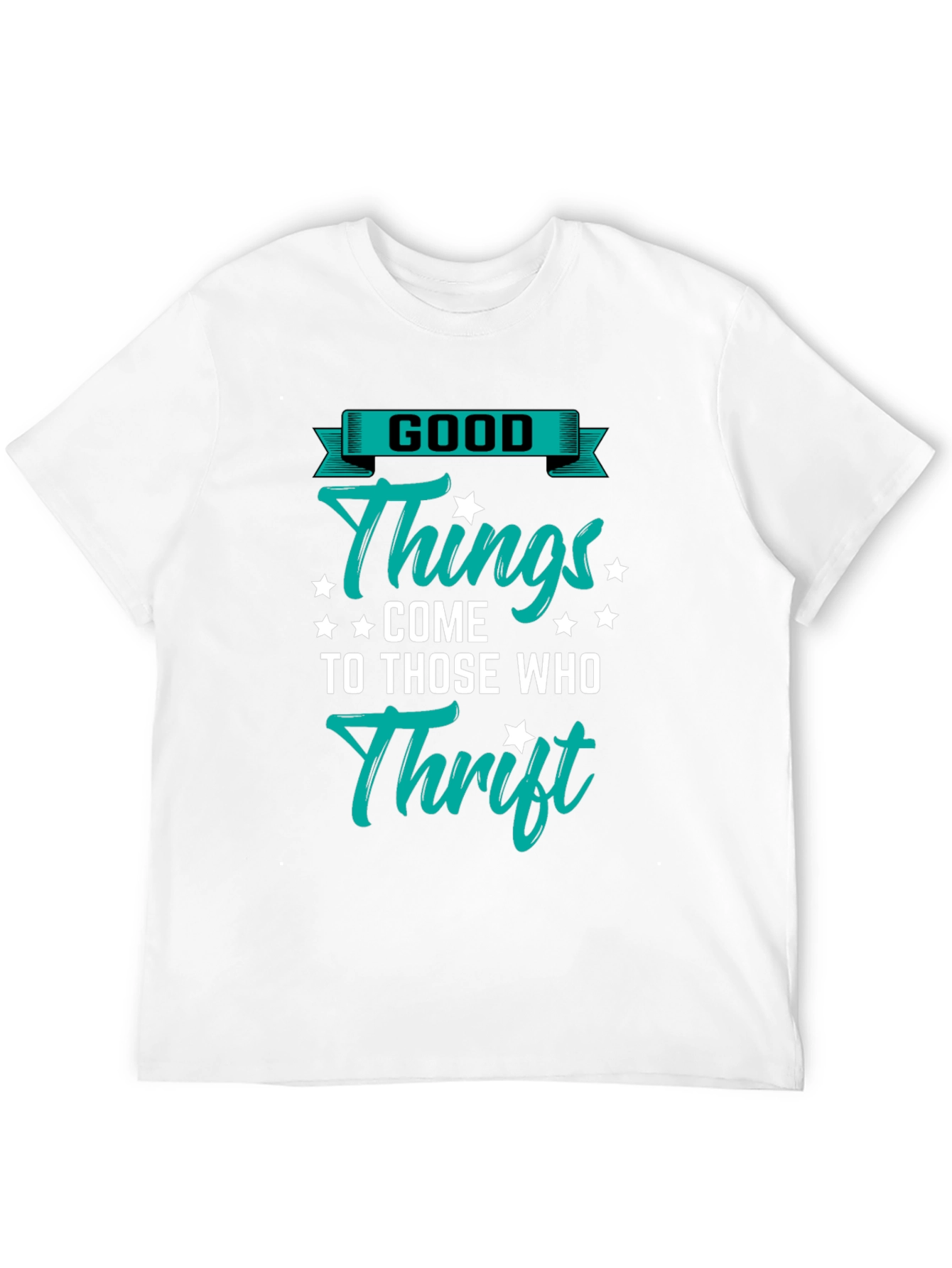 Good Things Come to Those Who Thrift T-Shirt