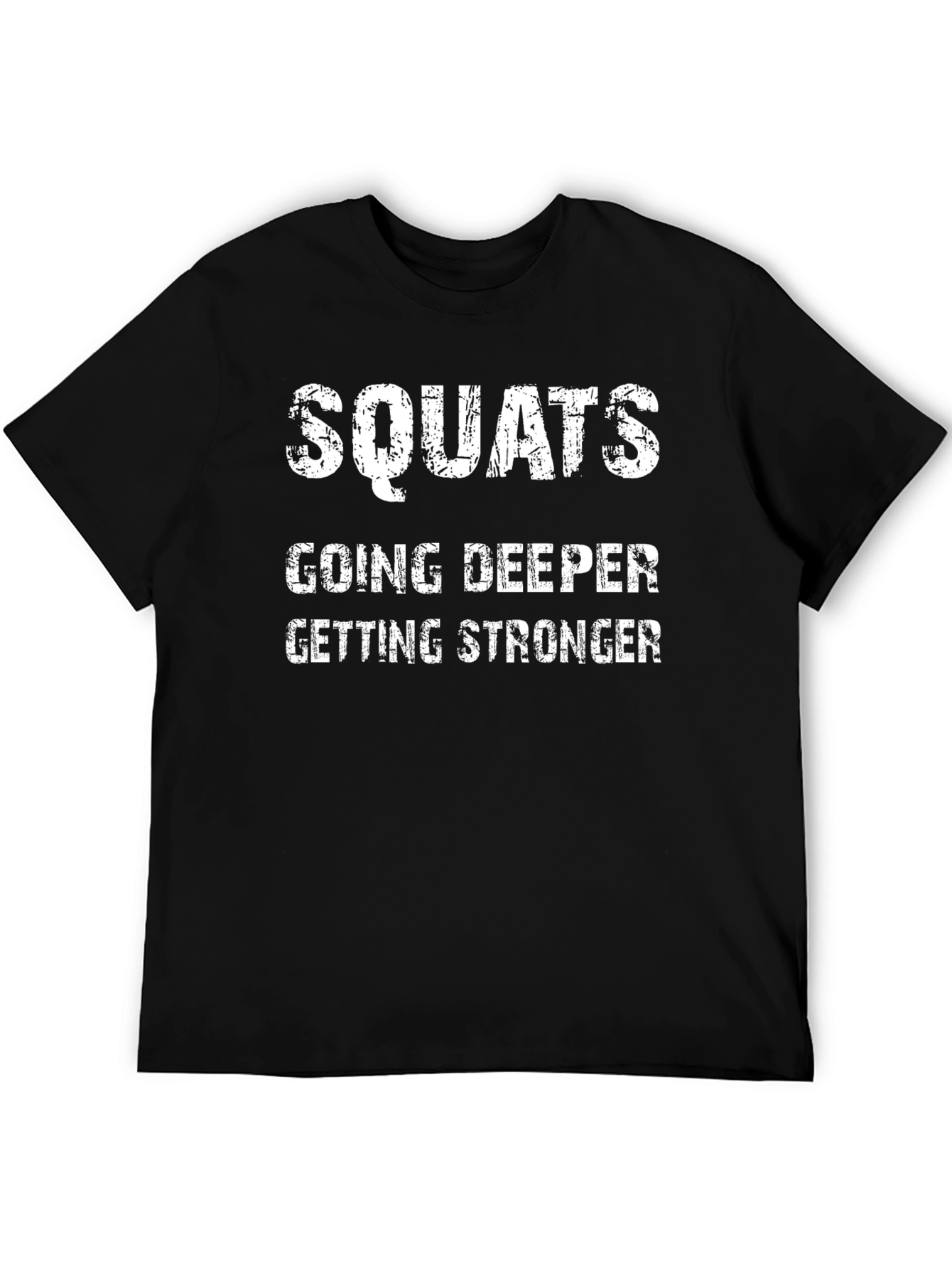 Squats Fitness T-Shirt - Going Deeper Getting Stronger