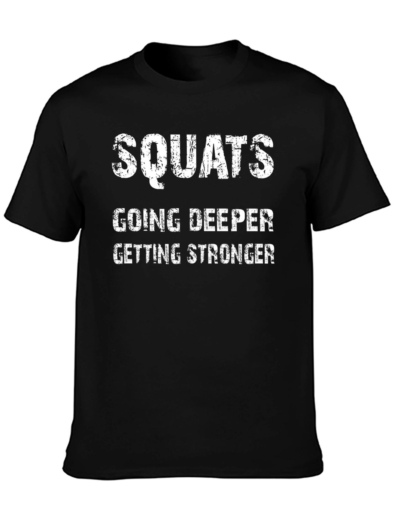 Squats Fitness T-Shirt - Going Deeper Getting Stronger