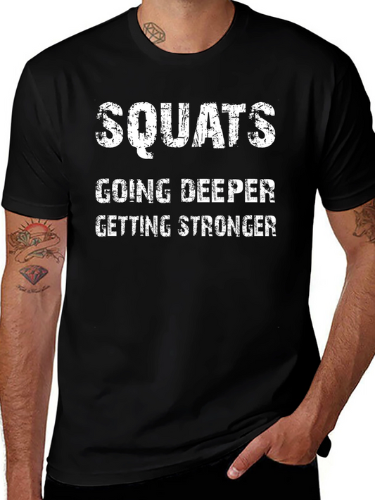 Squats Fitness T-Shirt - Going Deeper Getting Stronger