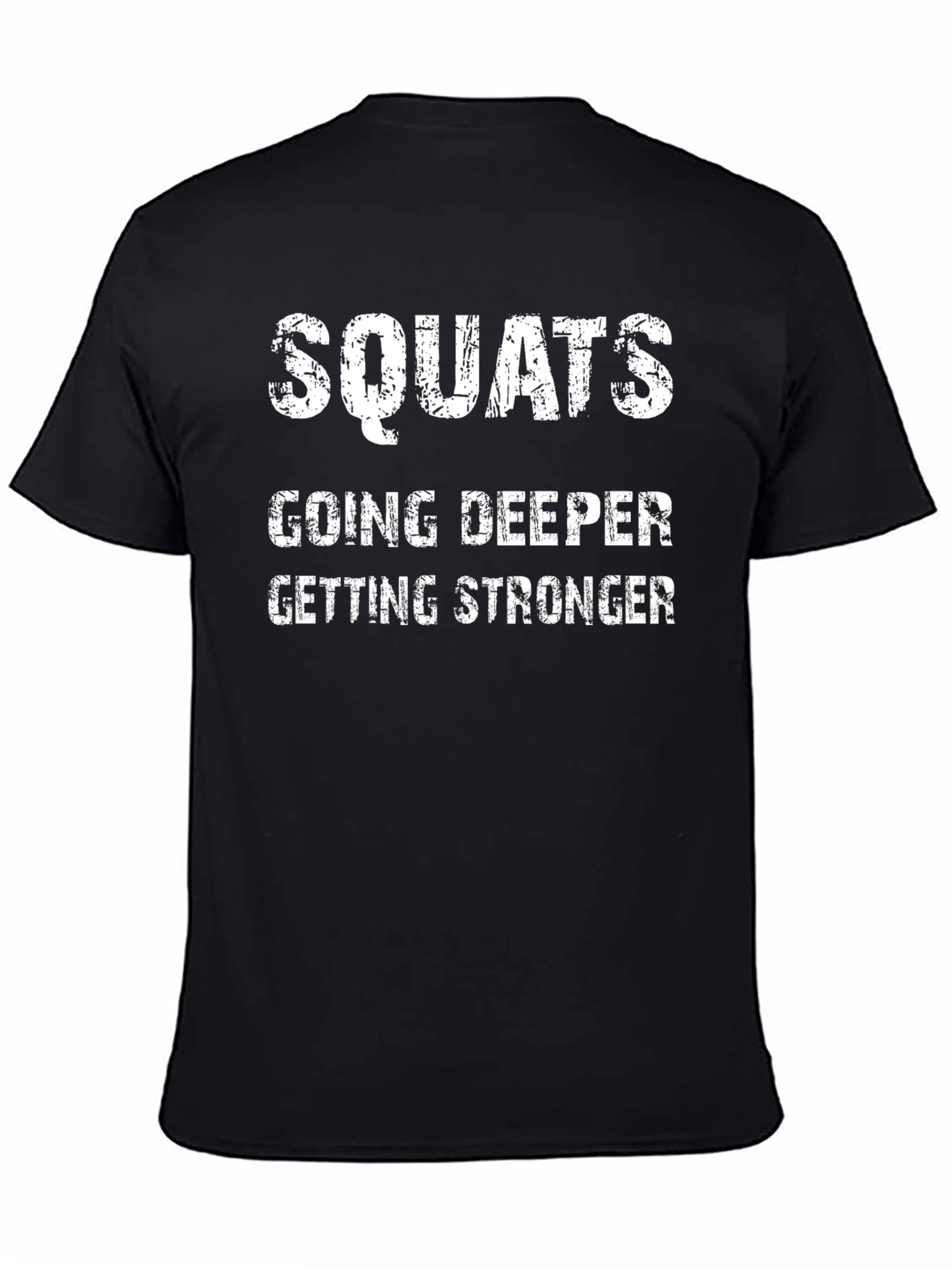 Squats Fitness T-Shirt - Going Deeper Getting Stronger