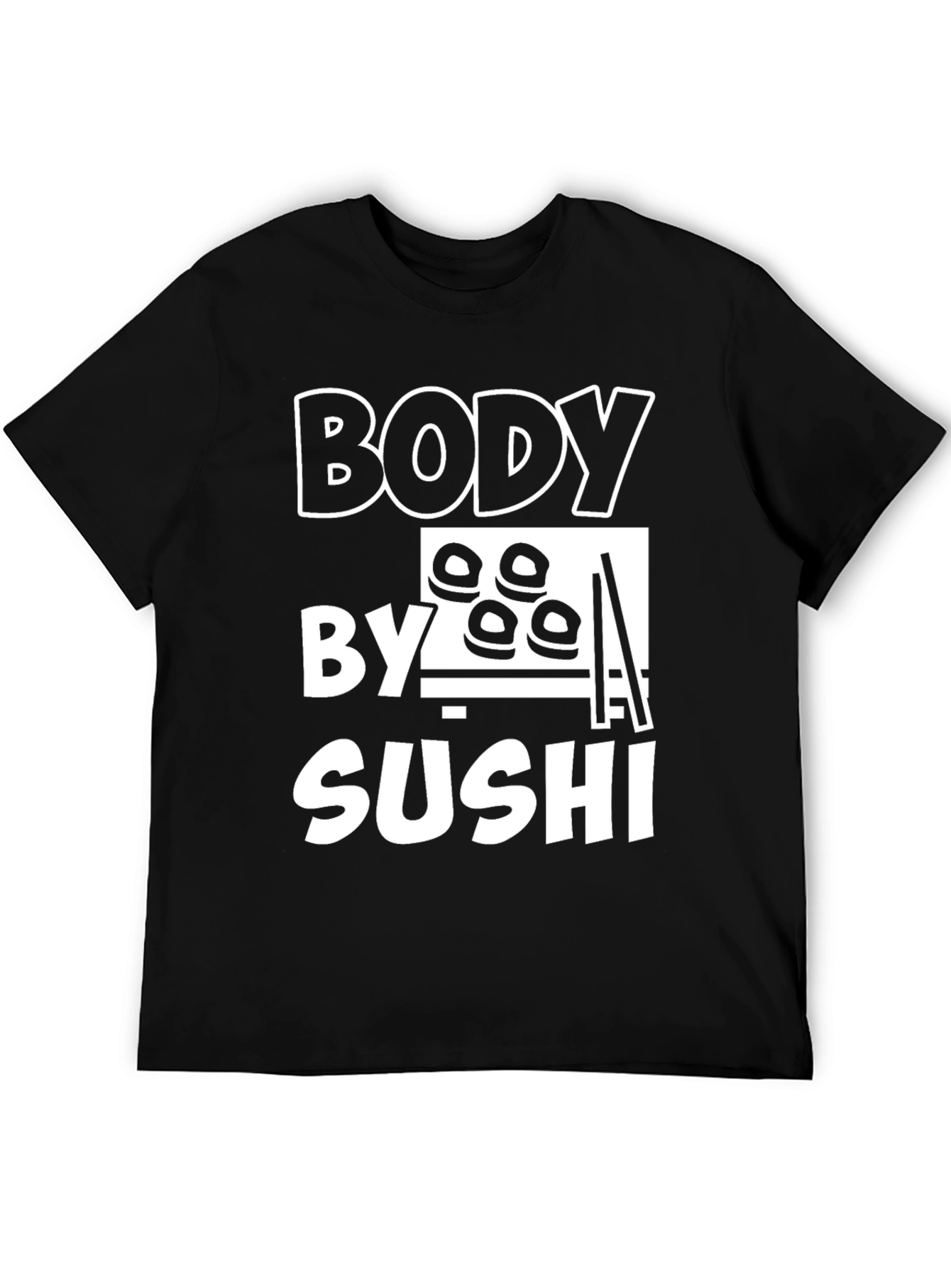 Body By Sushi T-Shirt - Funny Foodie Tee