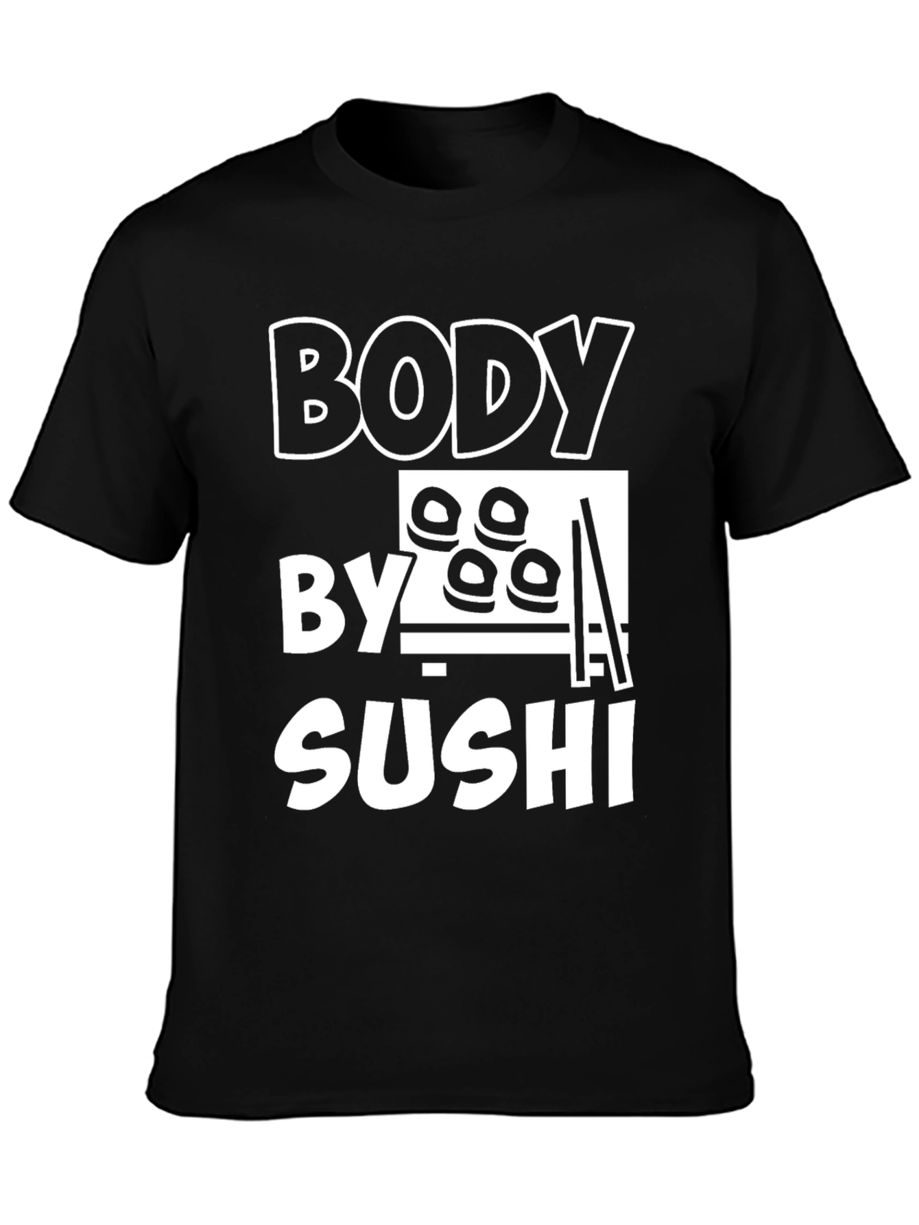 Body By Sushi T-Shirt - Funny Foodie Tee