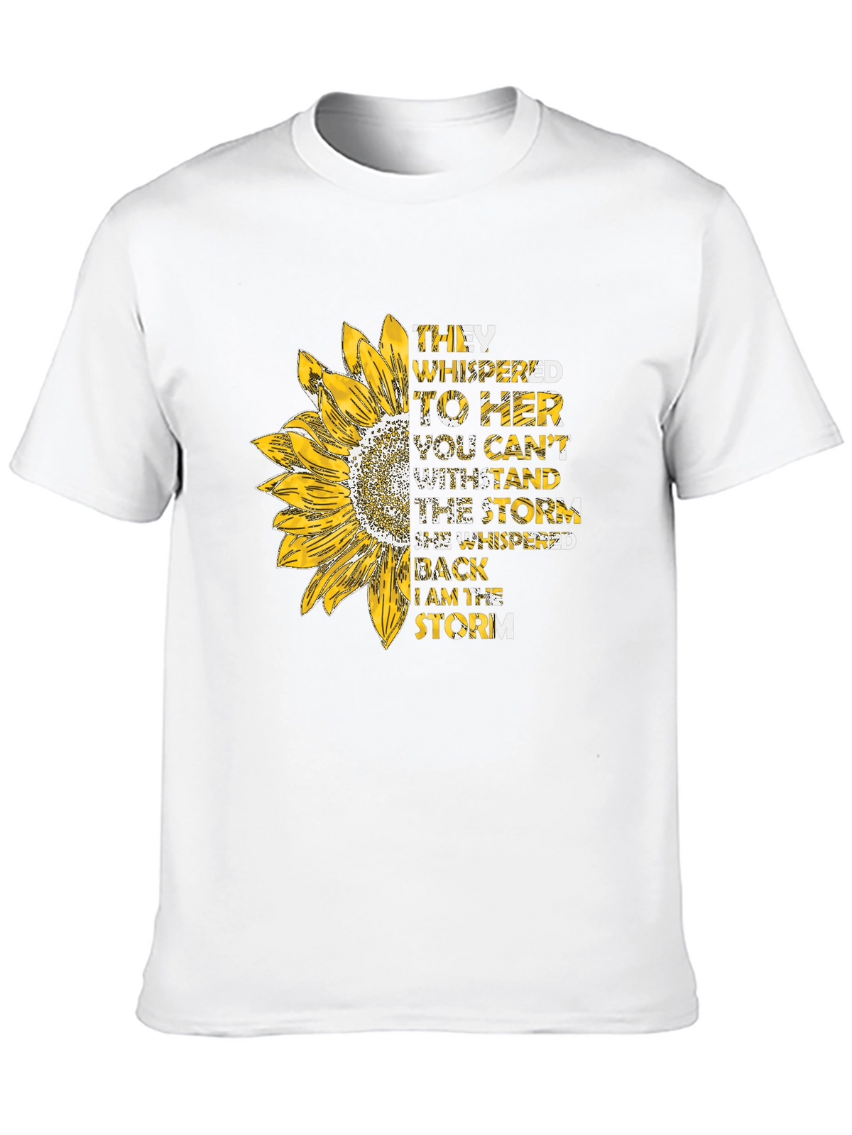 Sunflower Inspirational T-Shirt - I am the Storm