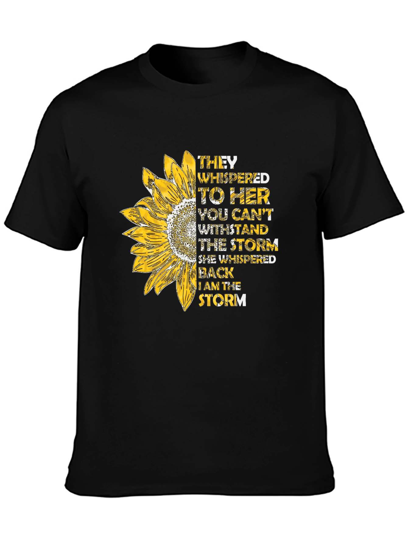 Sunflower Inspirational T-Shirt - I am the Storm