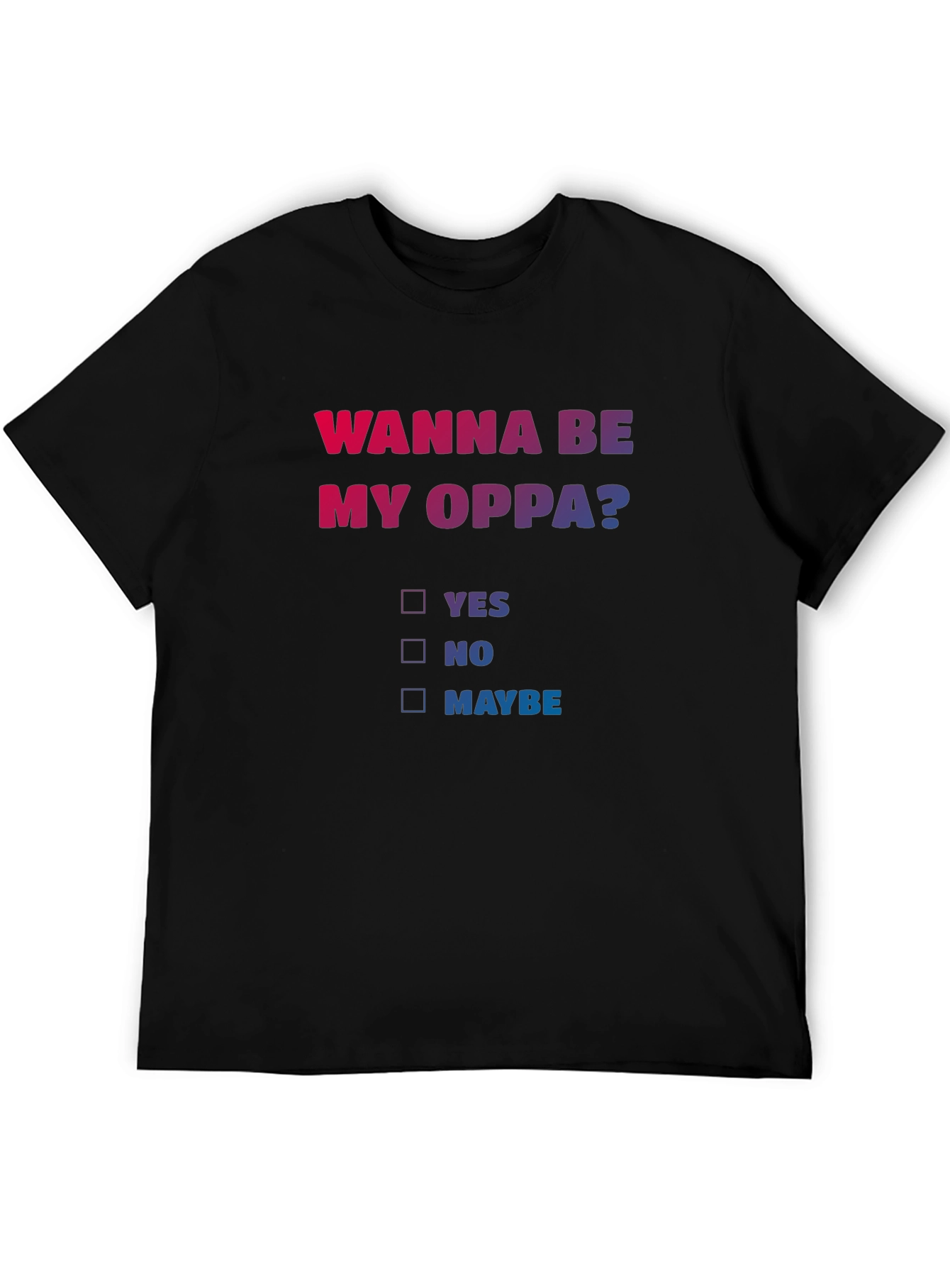Wanna Be My Oppa? Graphic Tee