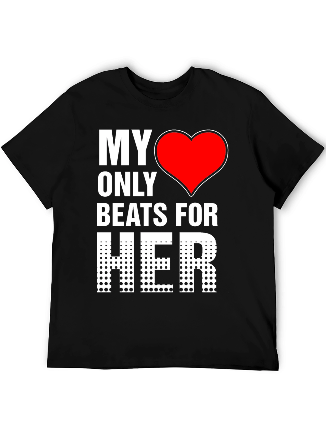 My Heart Beats For Her T-Shirt
