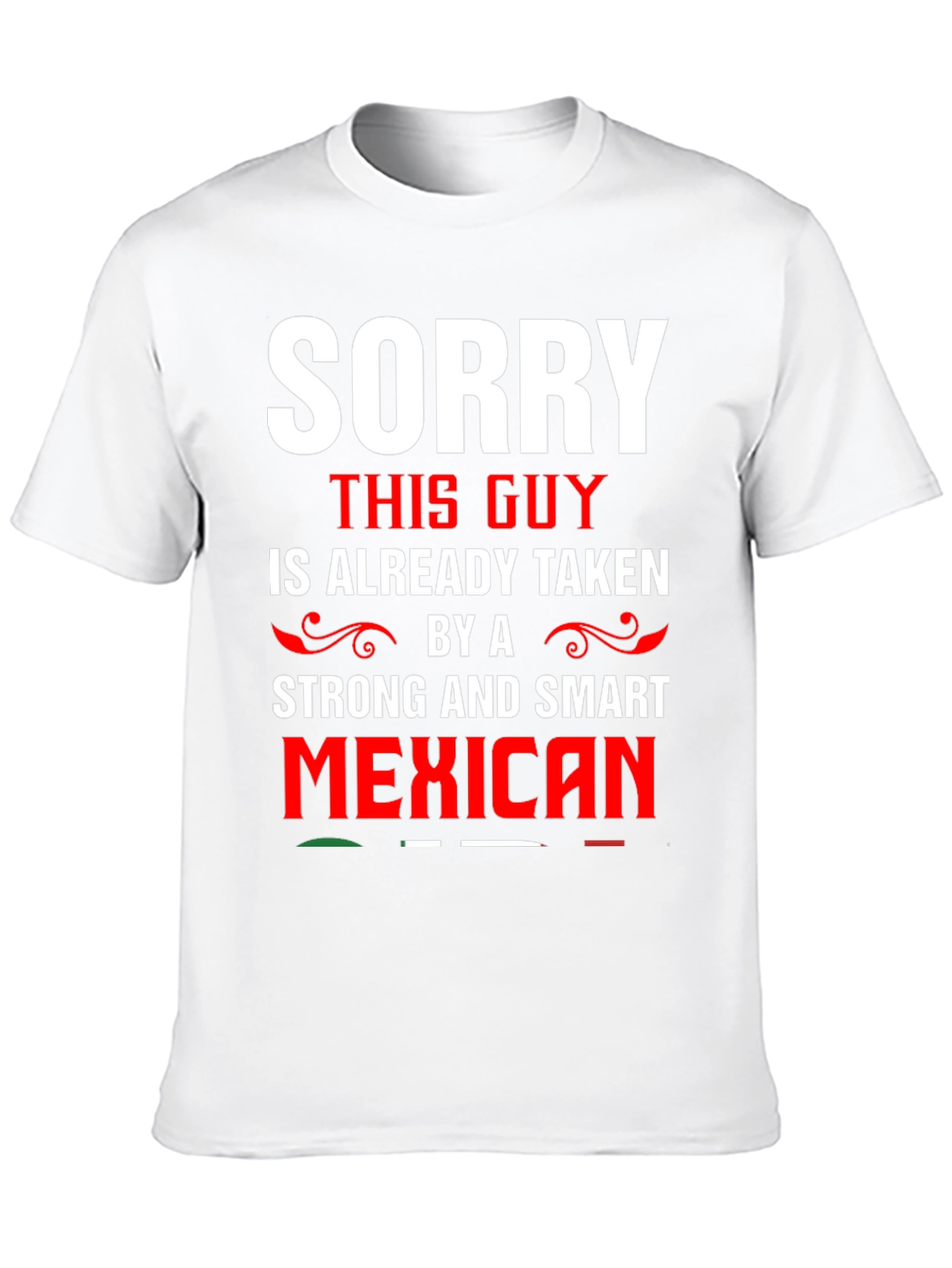 Sorry This Guy Is Taken - Mexican T-Shirt