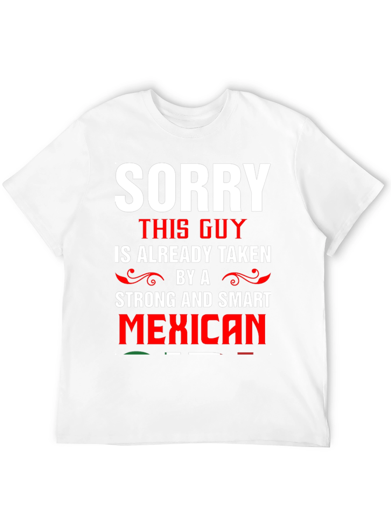 Sorry This Guy Is Taken - Mexican T-Shirt