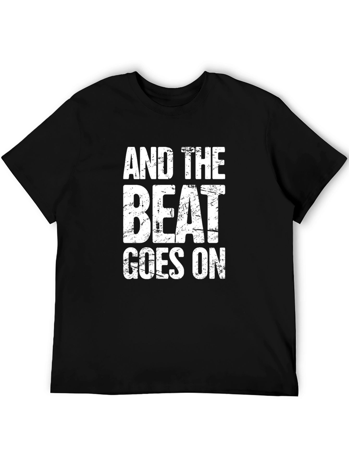 And The Beat Goes On Graphic T-Shirt