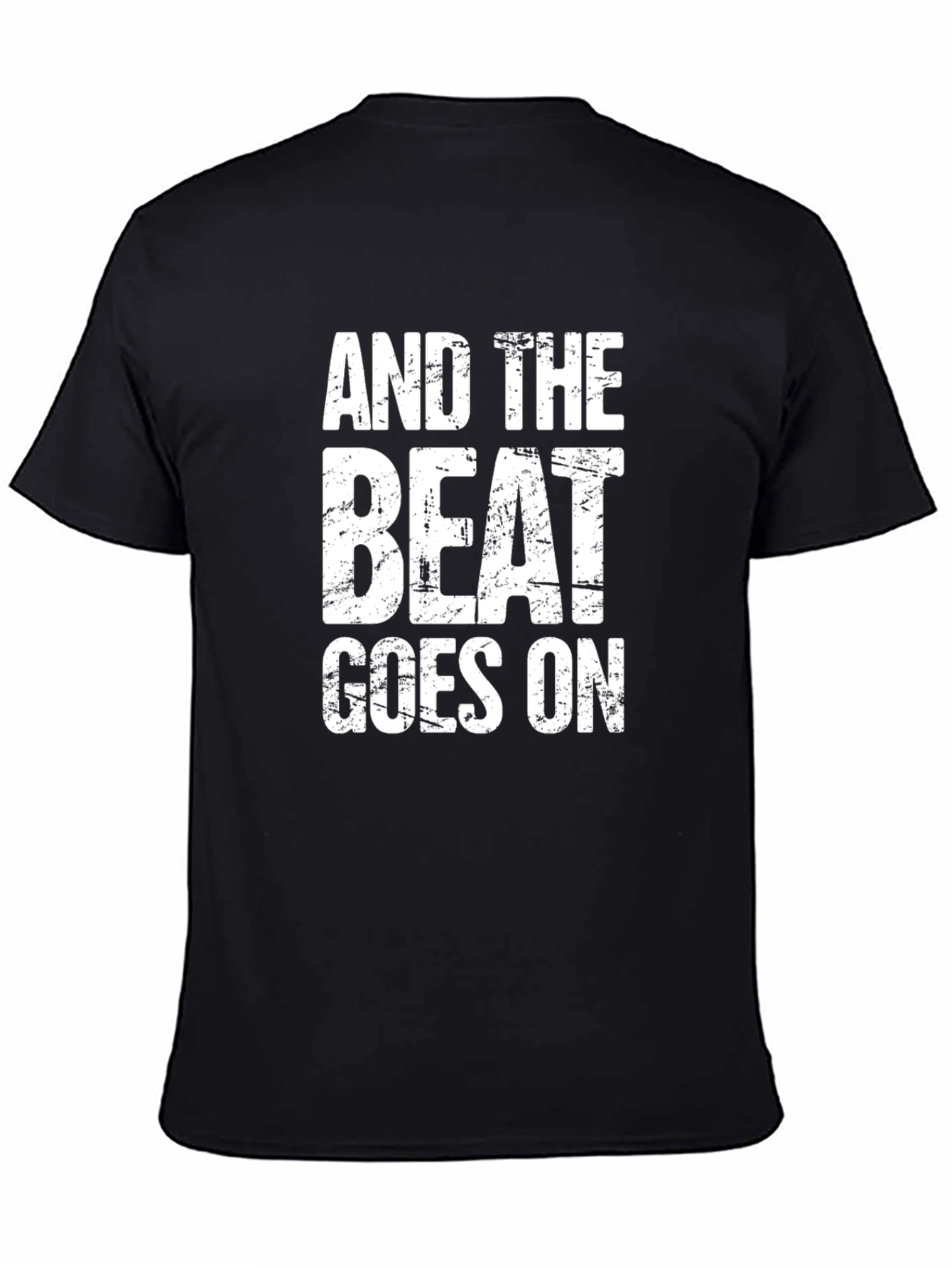 And The Beat Goes On Graphic T-Shirt