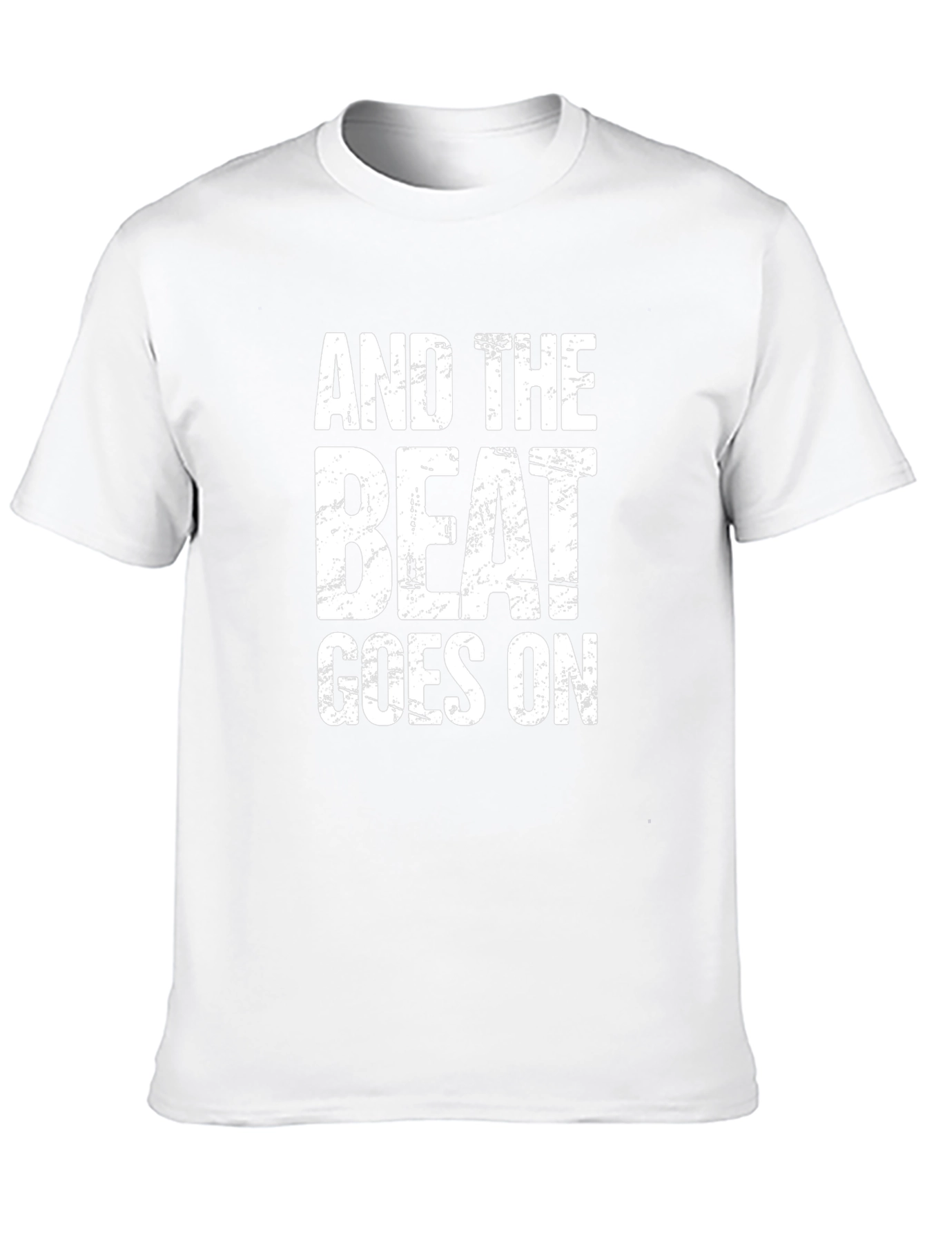And The Beat Goes On Graphic T-Shirt