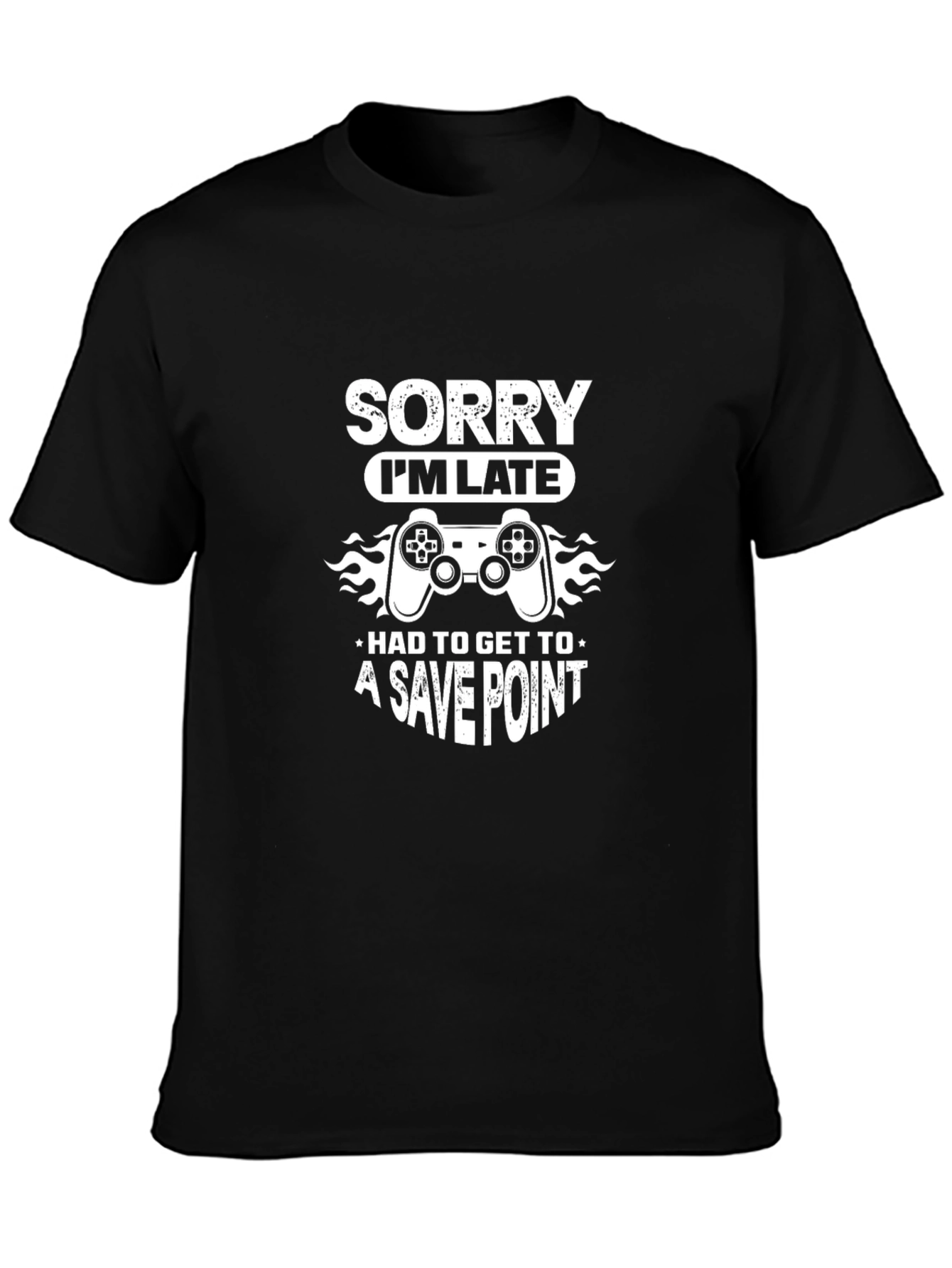 Sorry Im Late Gaming T-Shirt