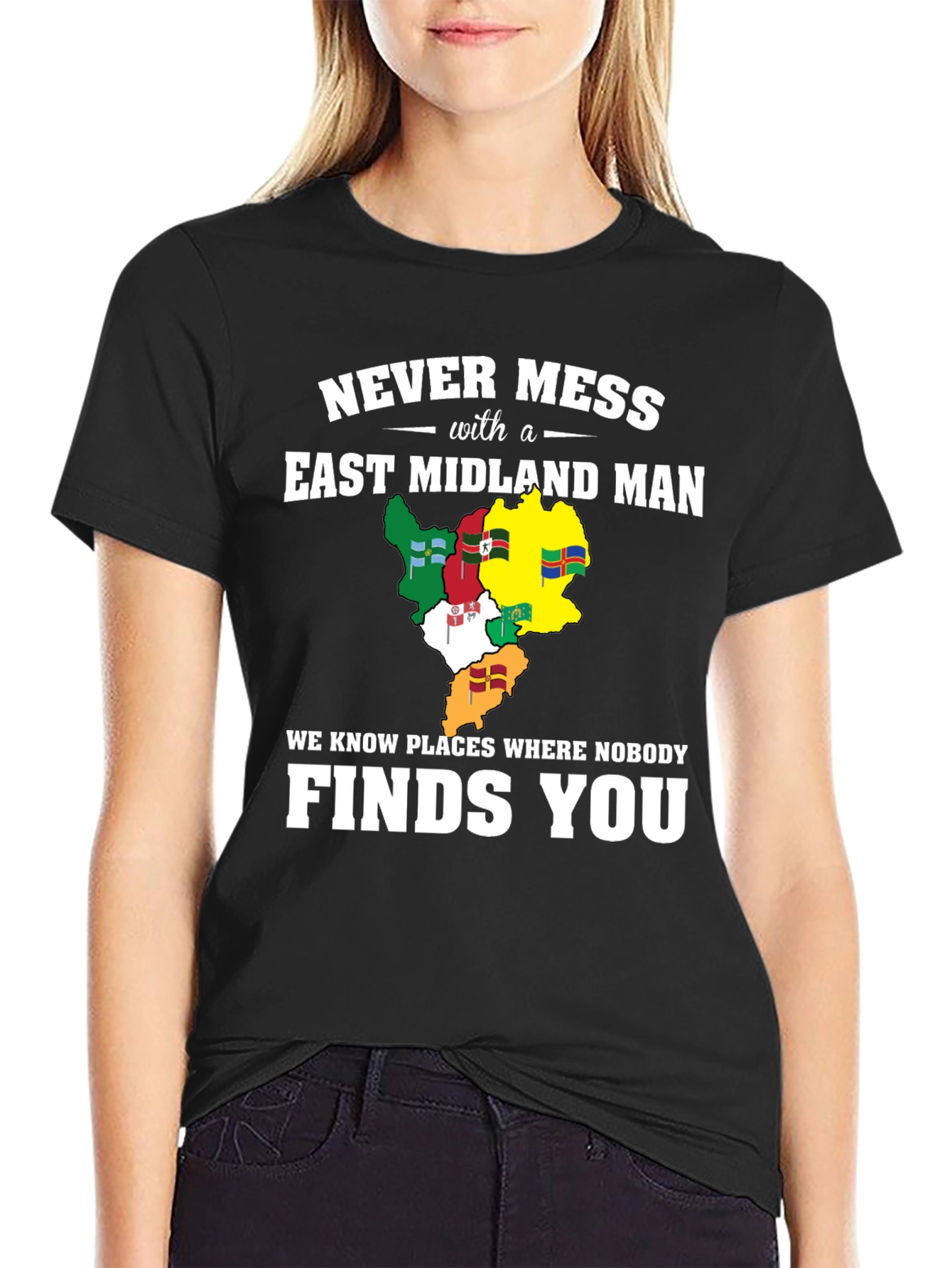 Never Mess With An East Midland Man T-Shirt