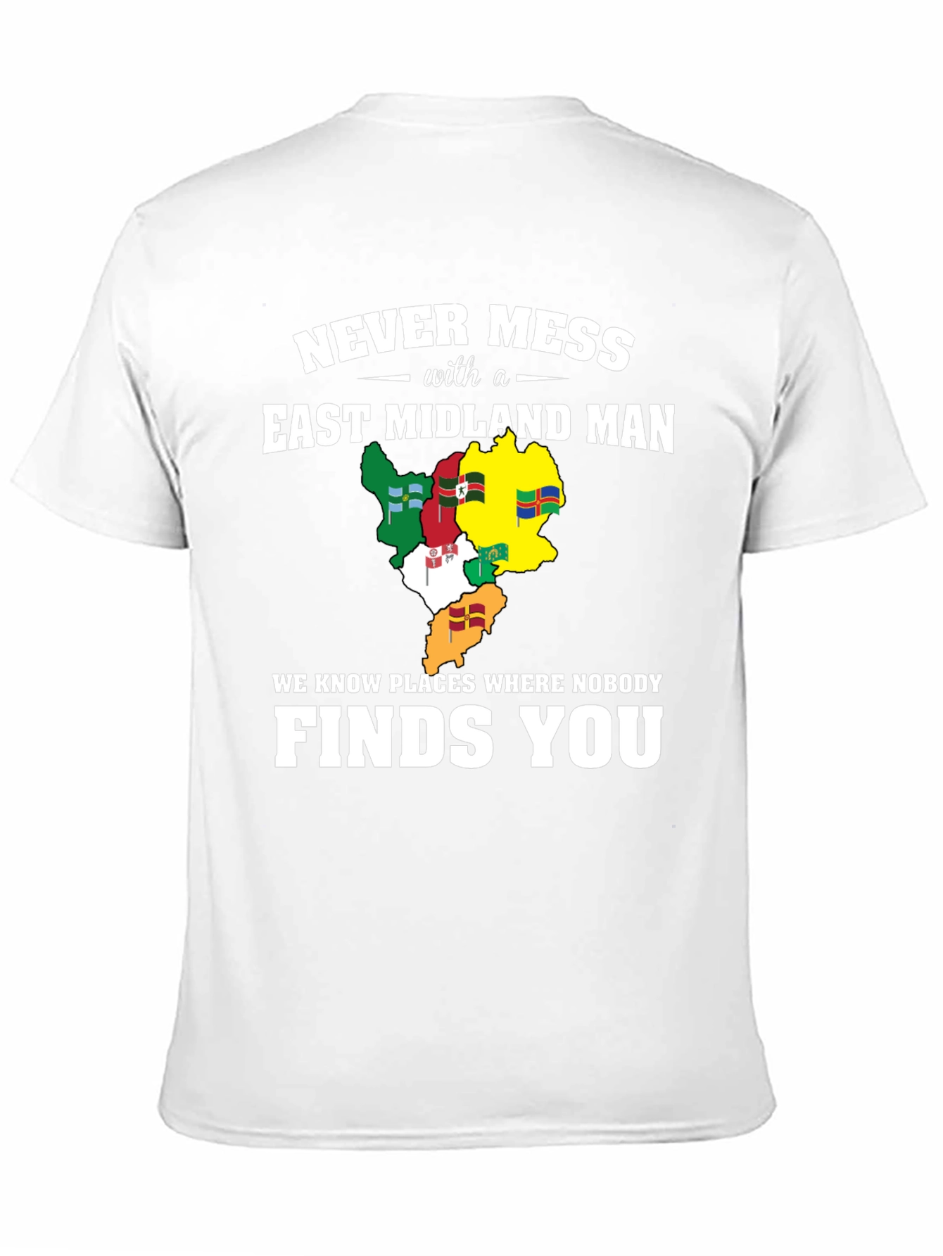 Never Mess With An East Midland Man T-Shirt