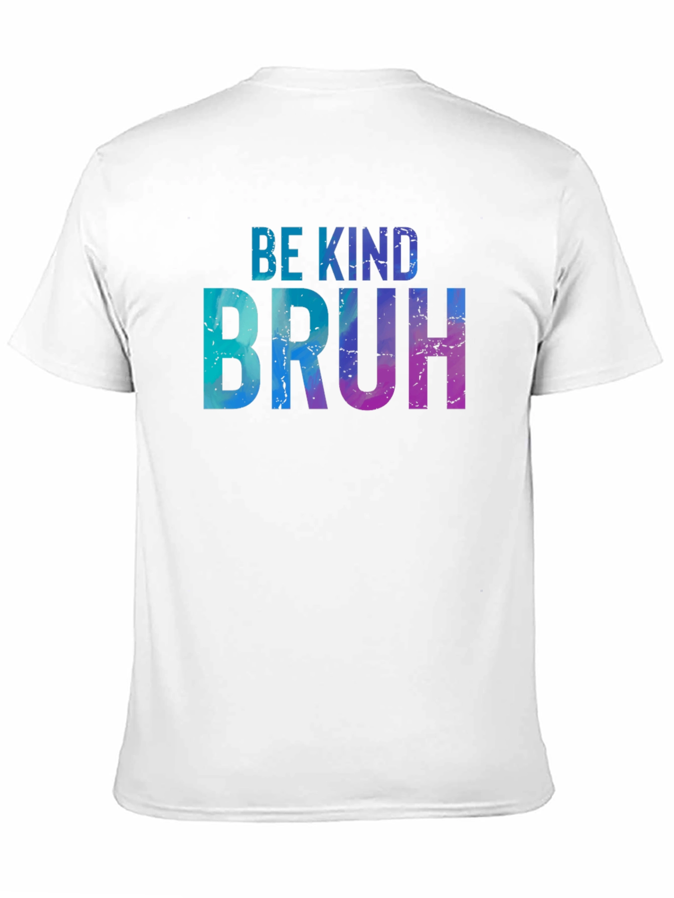Be Kind Bruh T-Shirt - Casual Graphic Tee