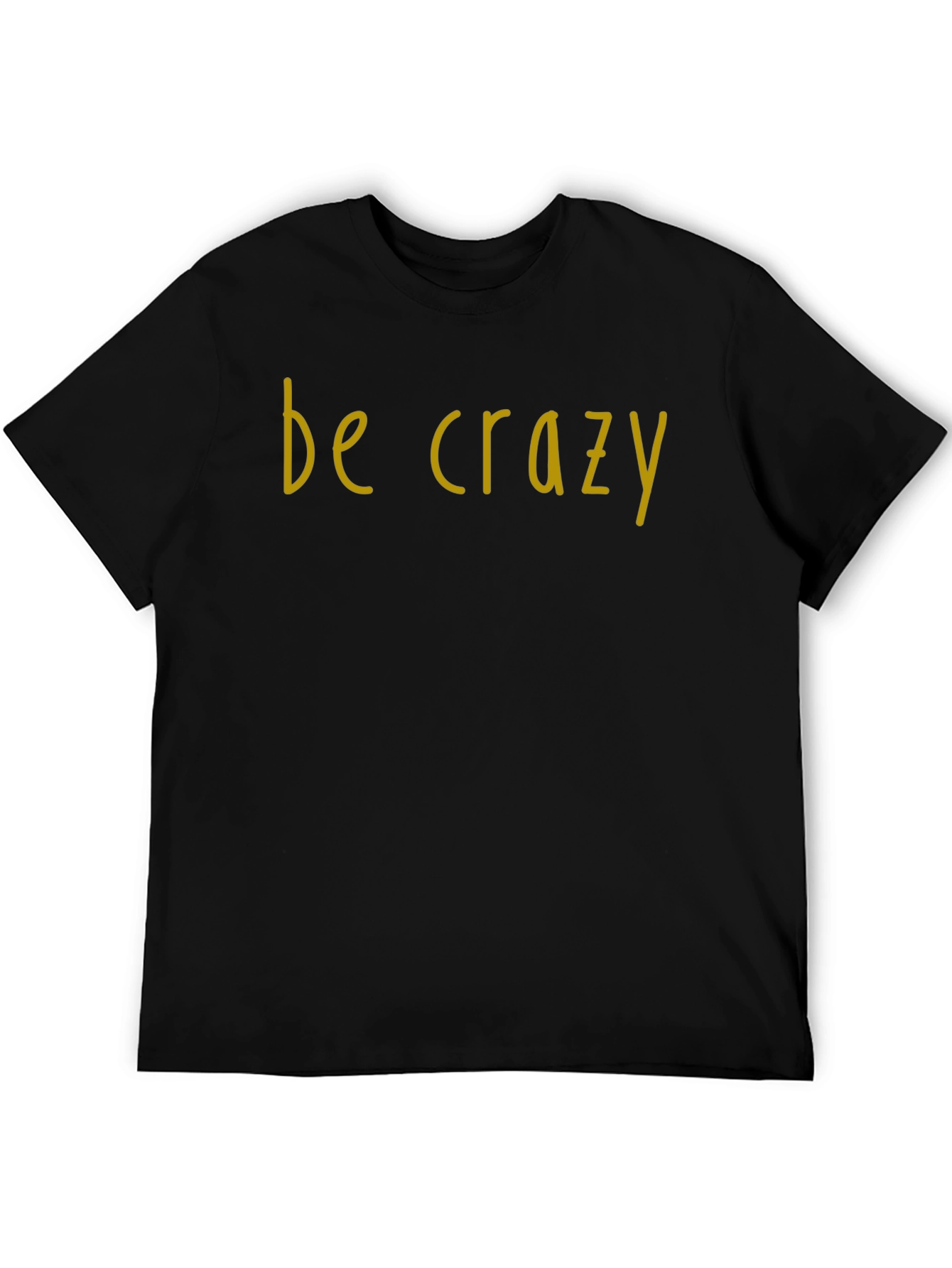 Be Crazy Graphic Tee - Black Casual Shirt