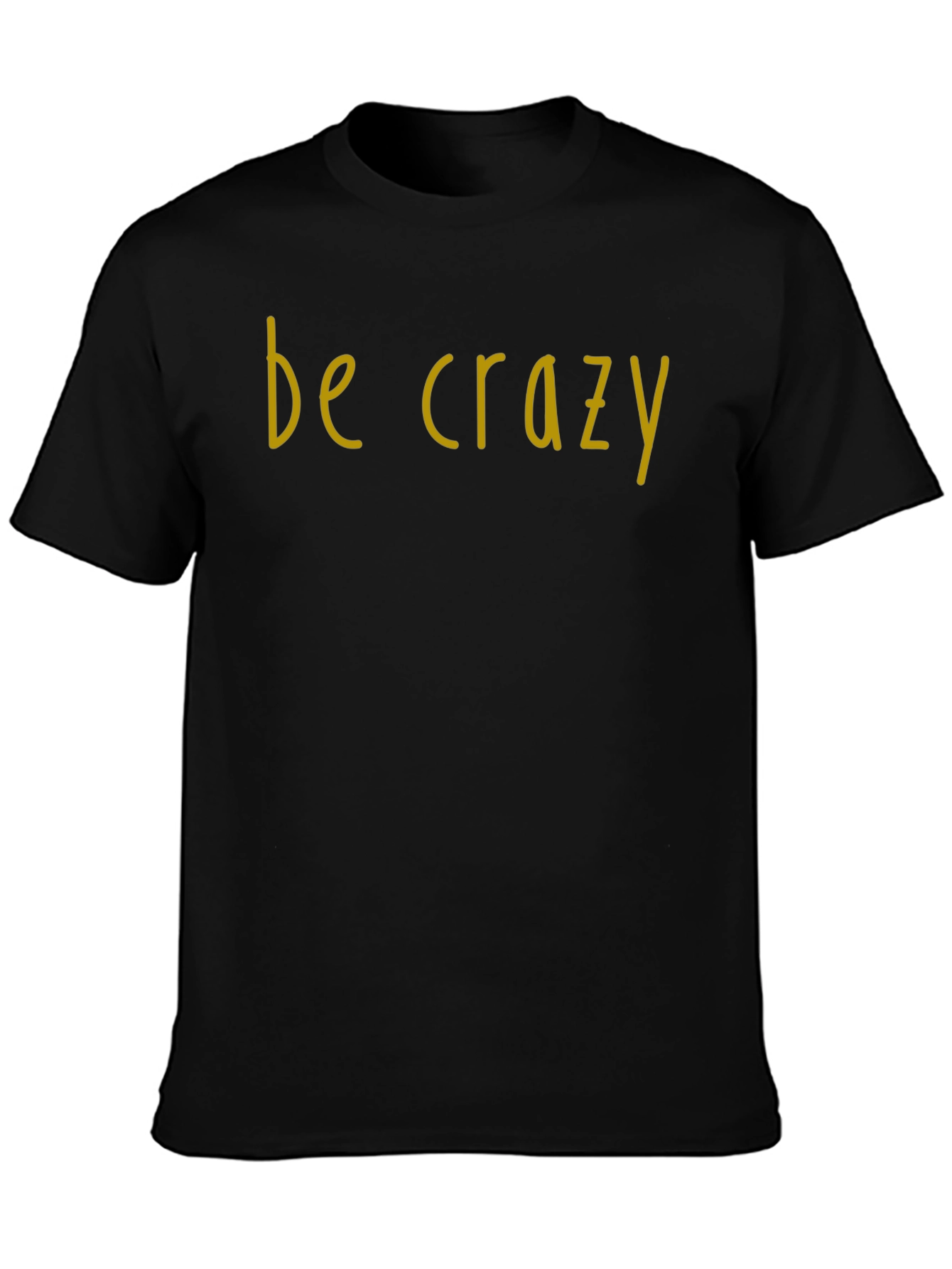 Be Crazy Graphic Tee - Black Casual Shirt