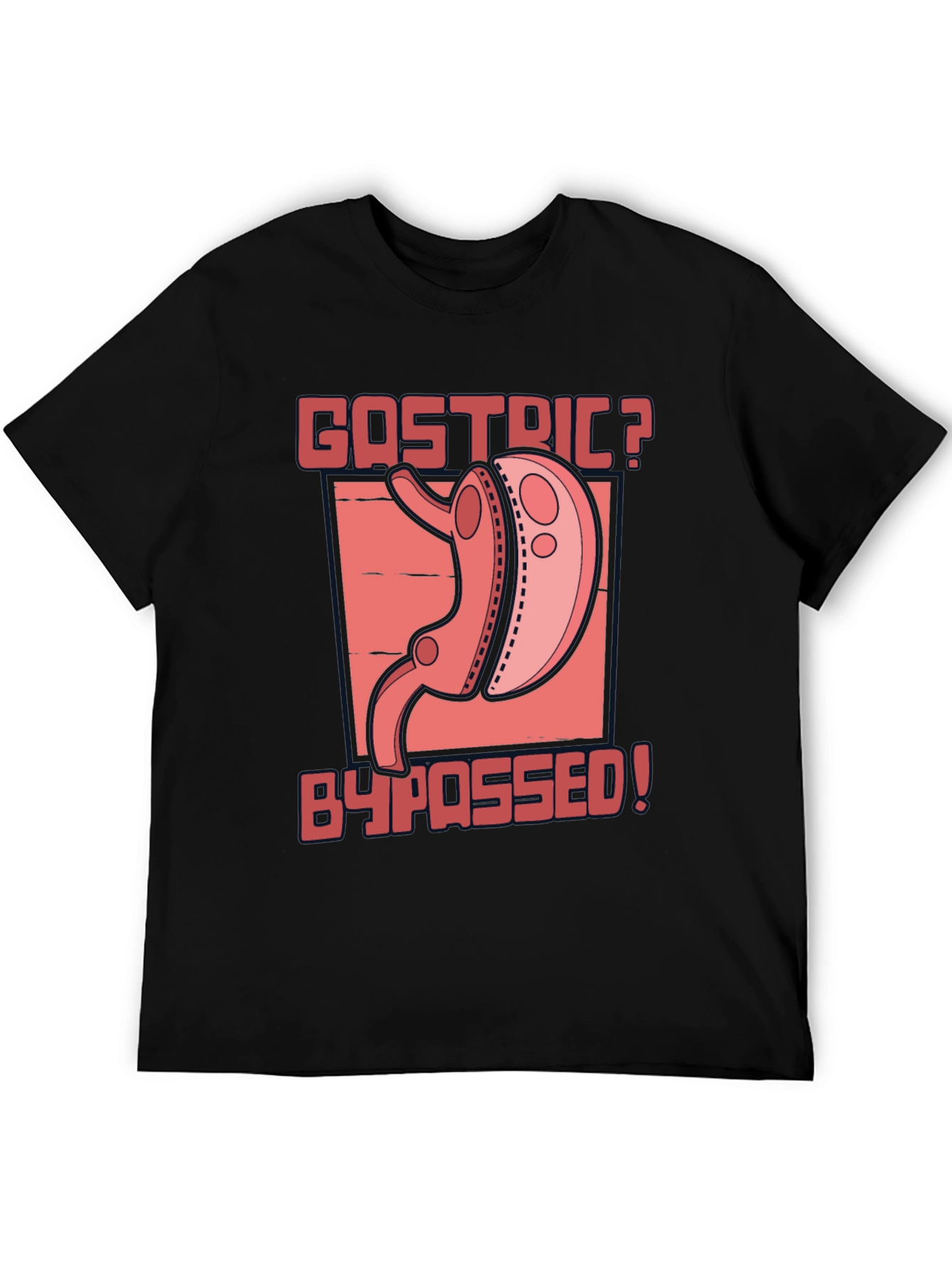 Gastric Bypassed Graphic T-Shirt