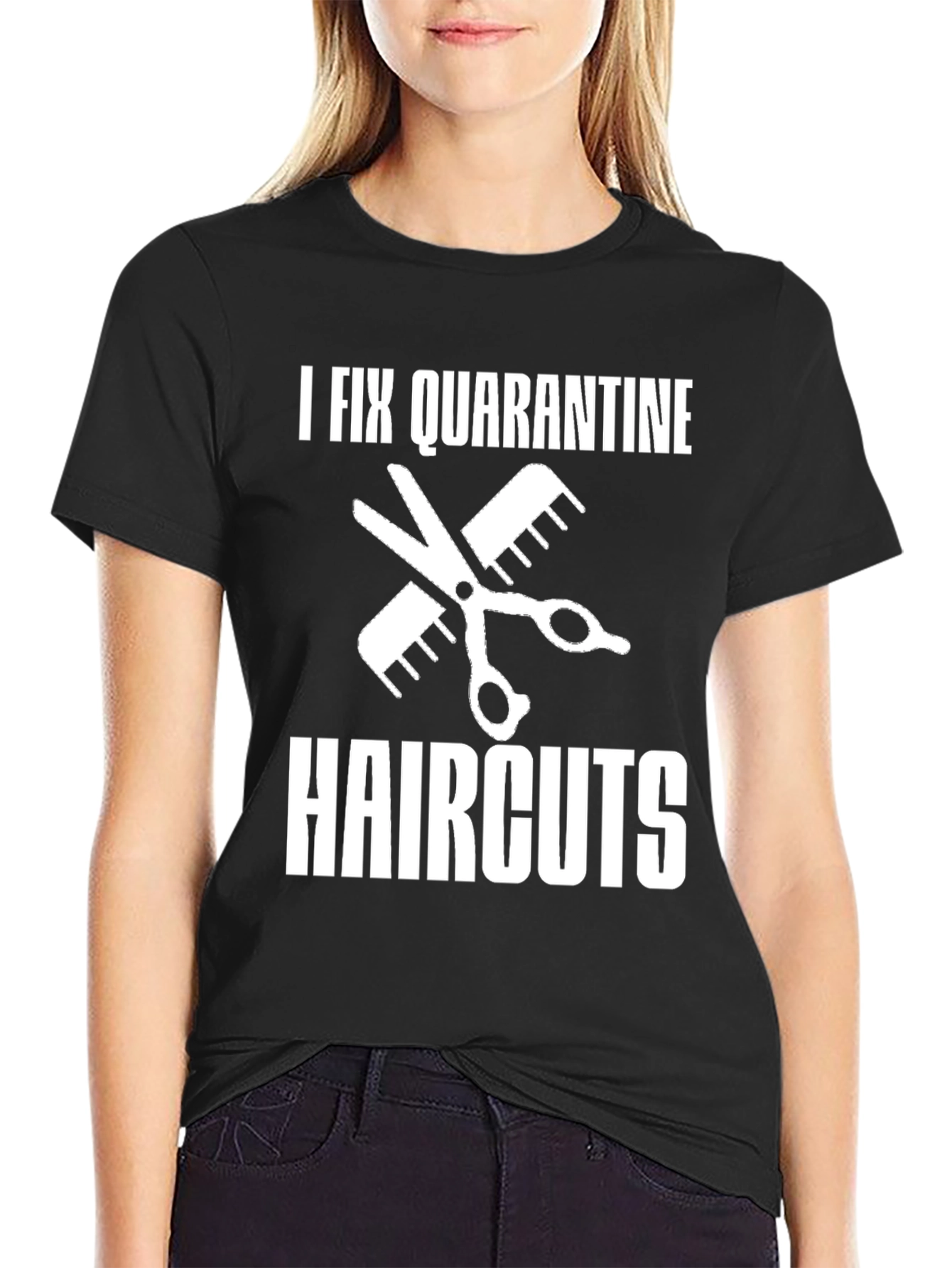 I Fix Quarantine Haircuts Funny T-Shirt