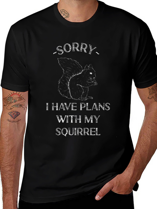 Sorry Squirrel Plans Graphic Tee