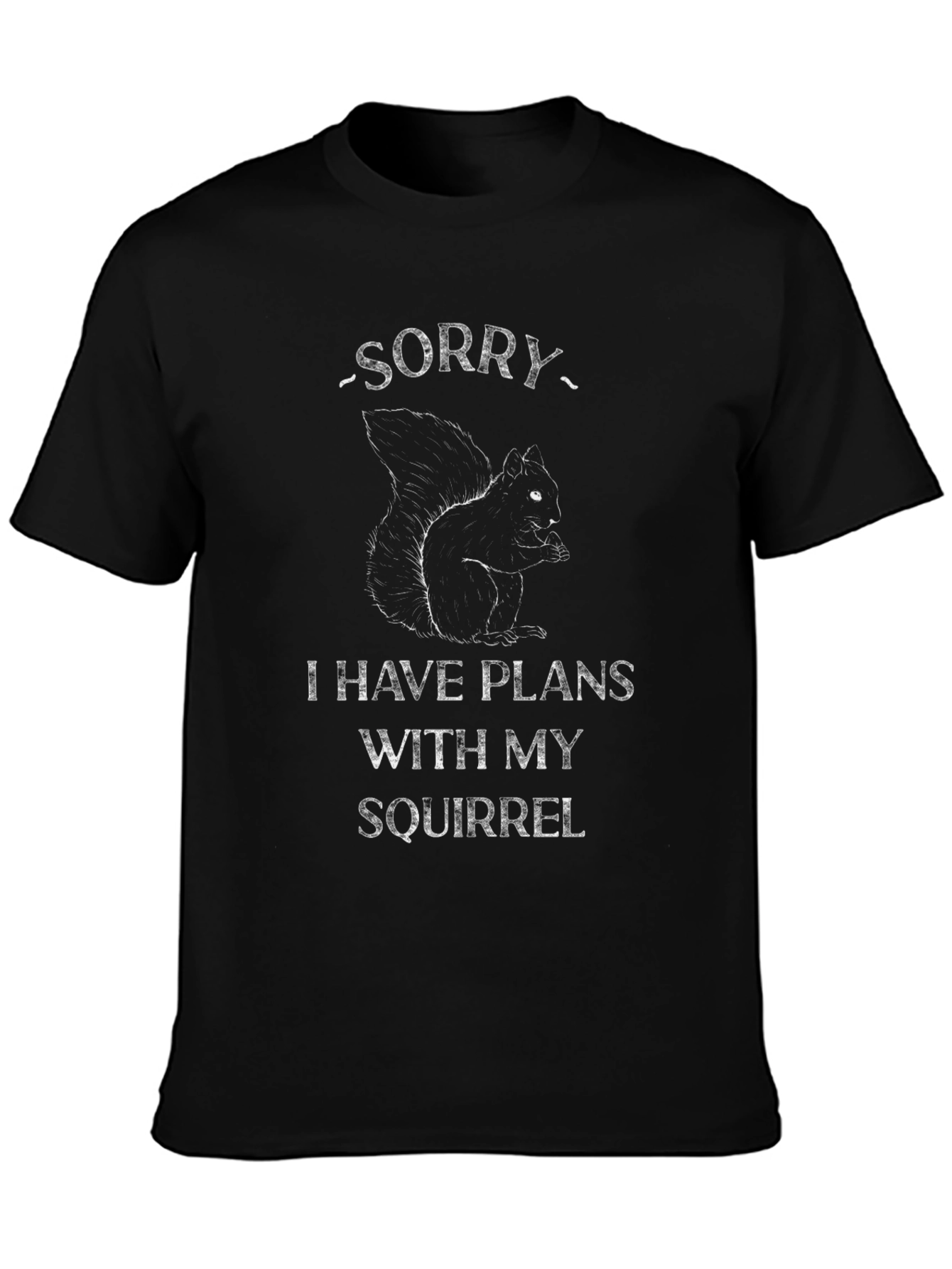 Sorry Squirrel Plans Graphic Tee