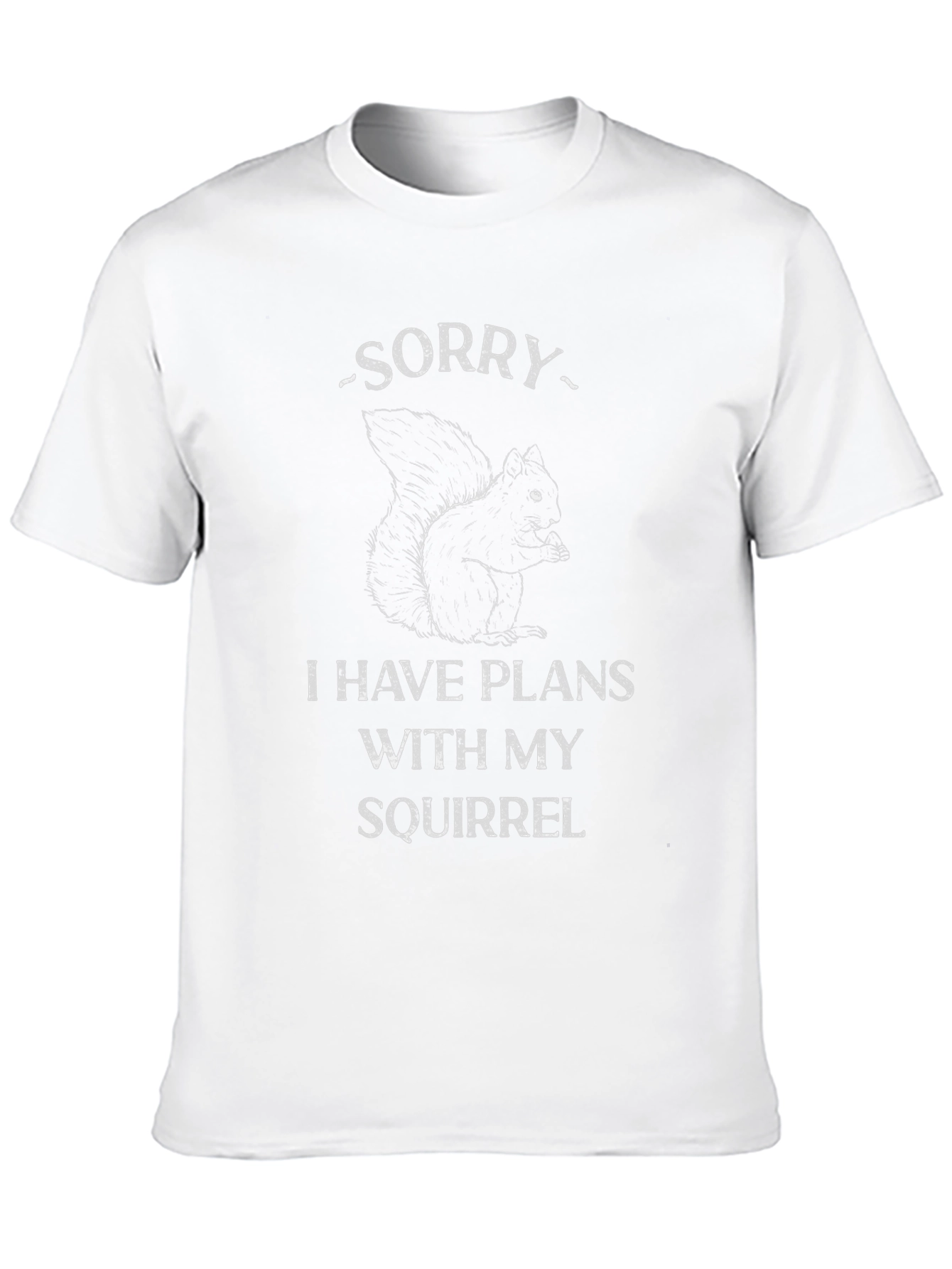 Sorry Squirrel Plans Graphic Tee