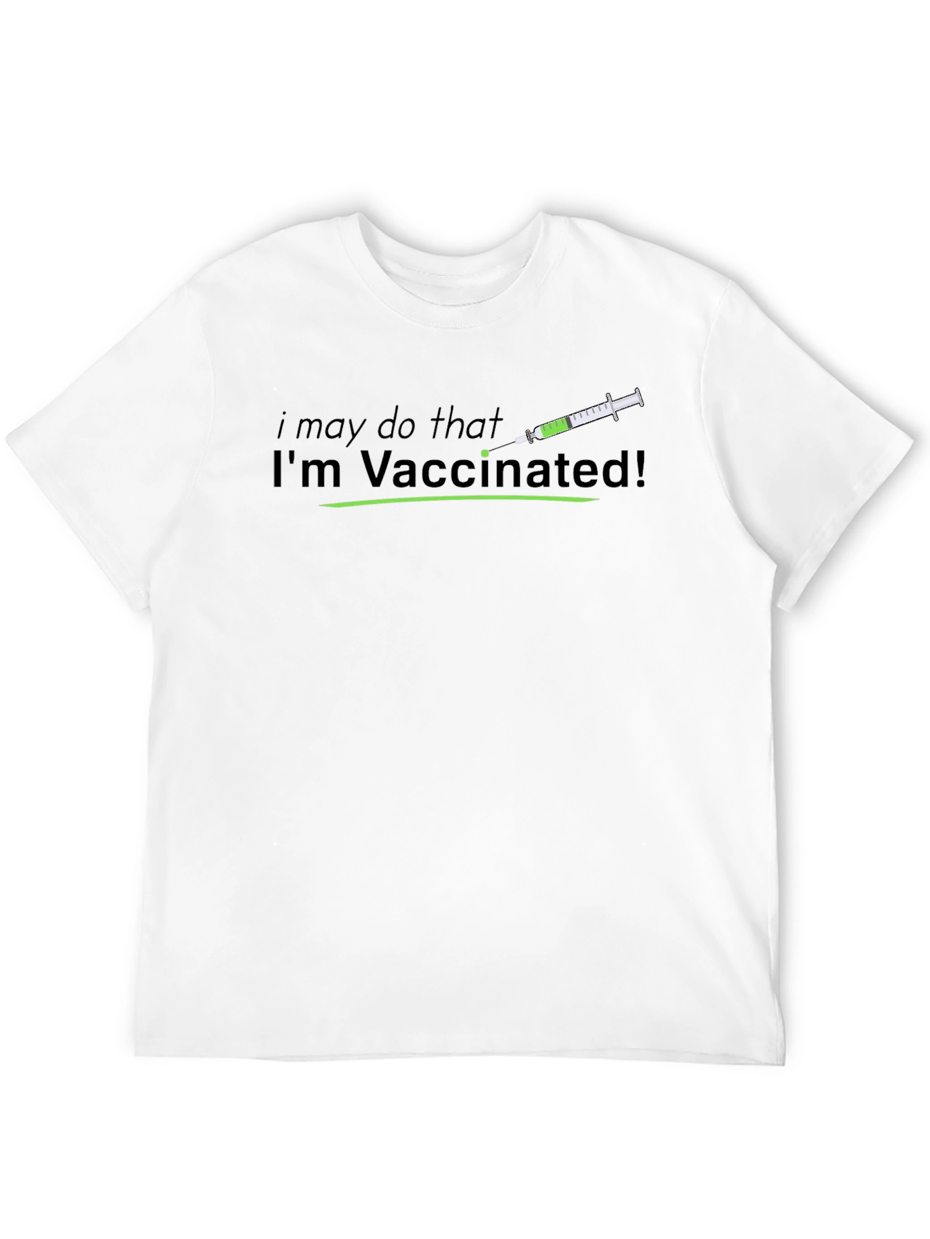 Im Vaccinated! T-Shirt