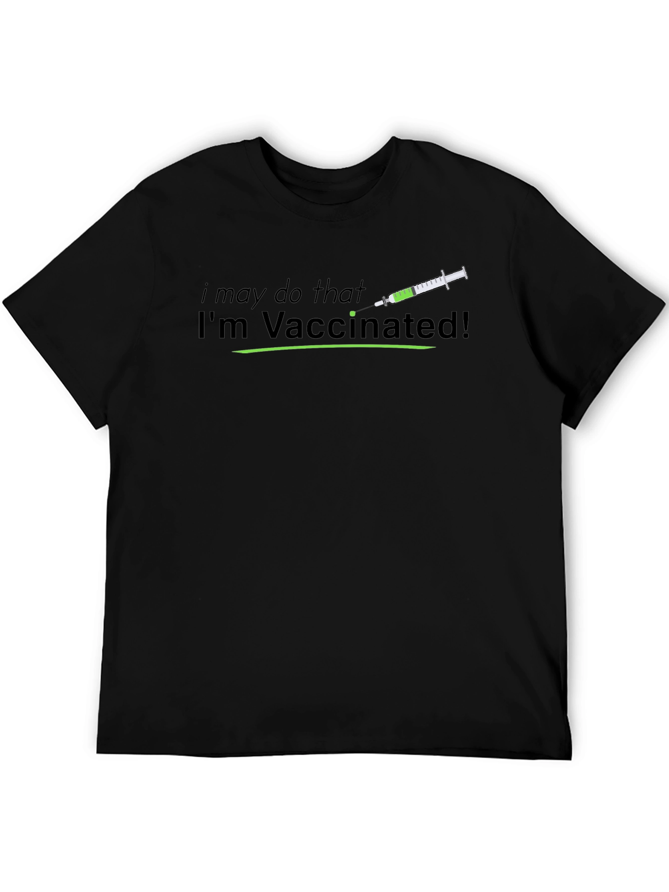 Im Vaccinated! T-Shirt