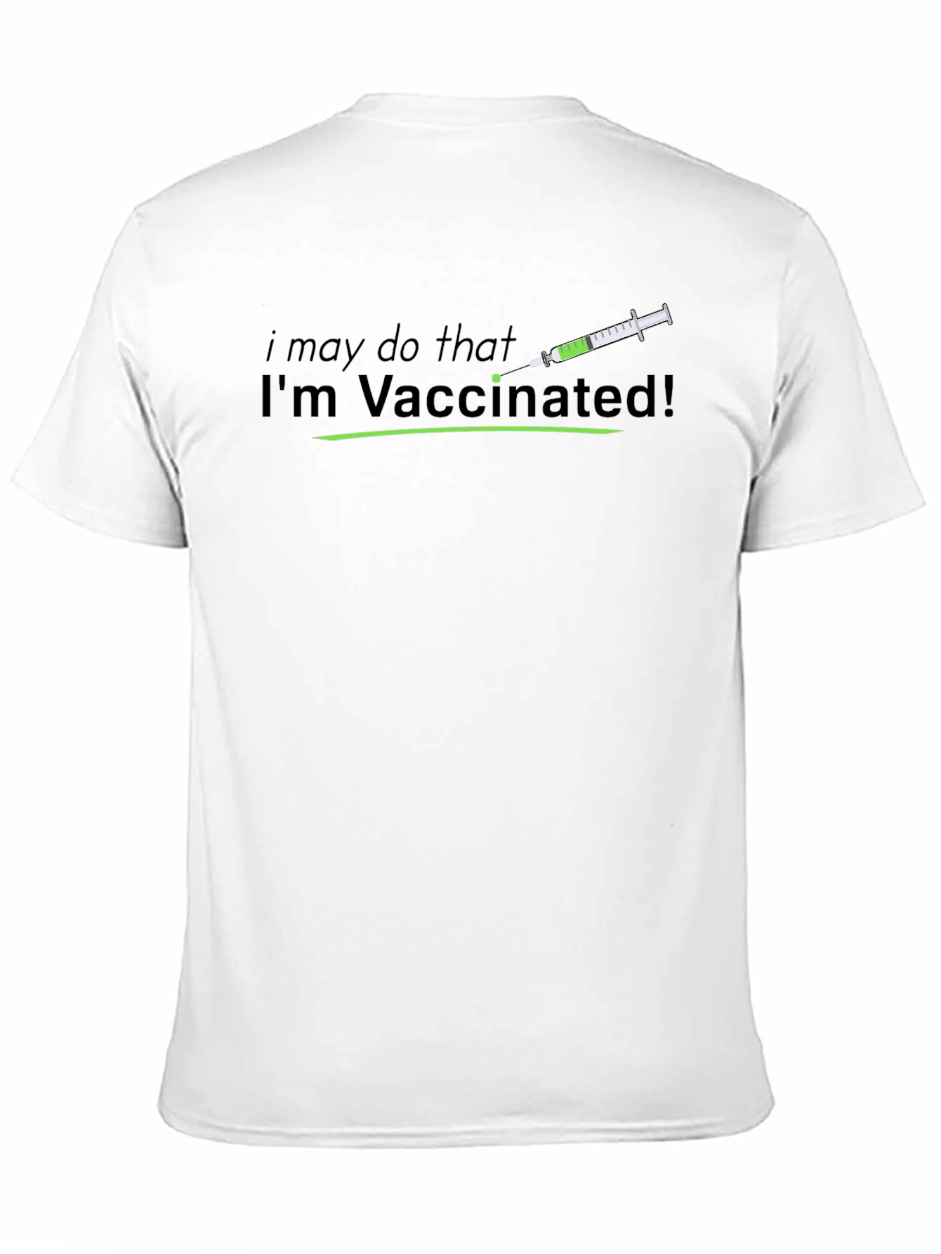 Im Vaccinated! T-Shirt