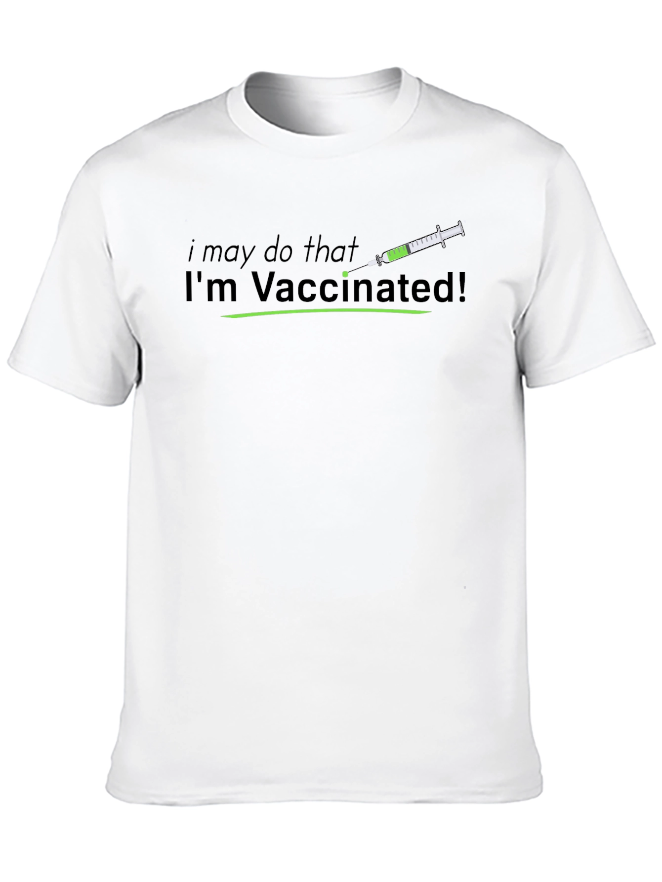 Im Vaccinated! T-Shirt