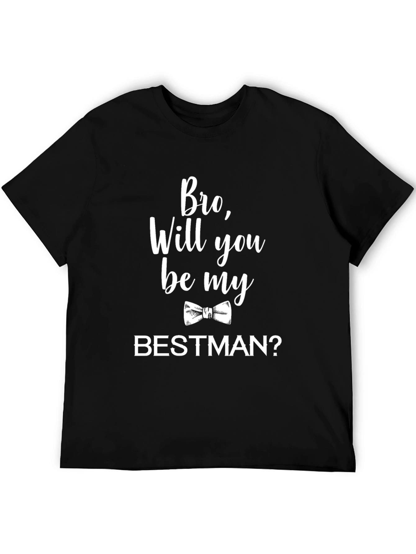 Bro Will You Be My Best Man T-Shirt