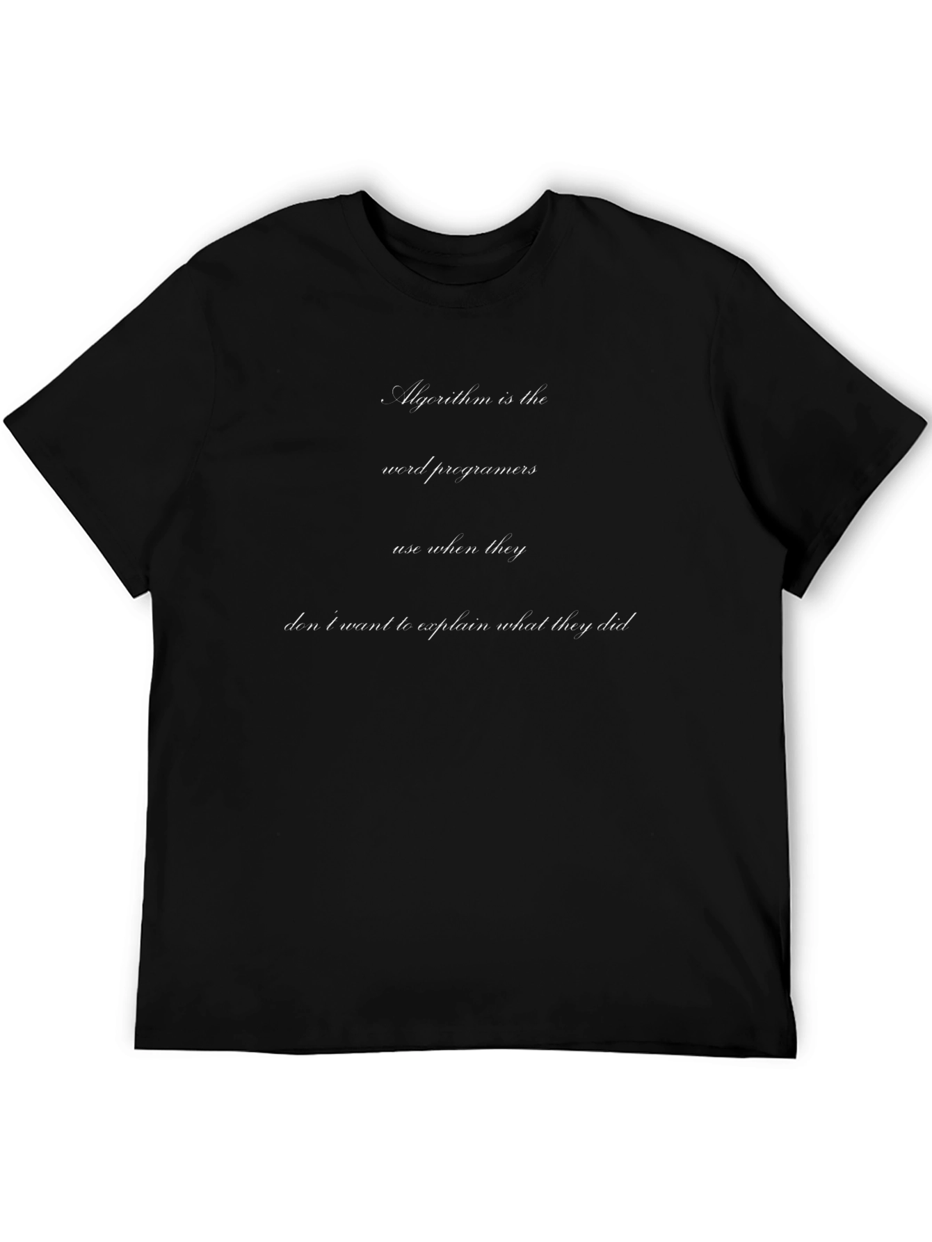 Algorithm Programmer T-Shirt - Funny Coding Tee