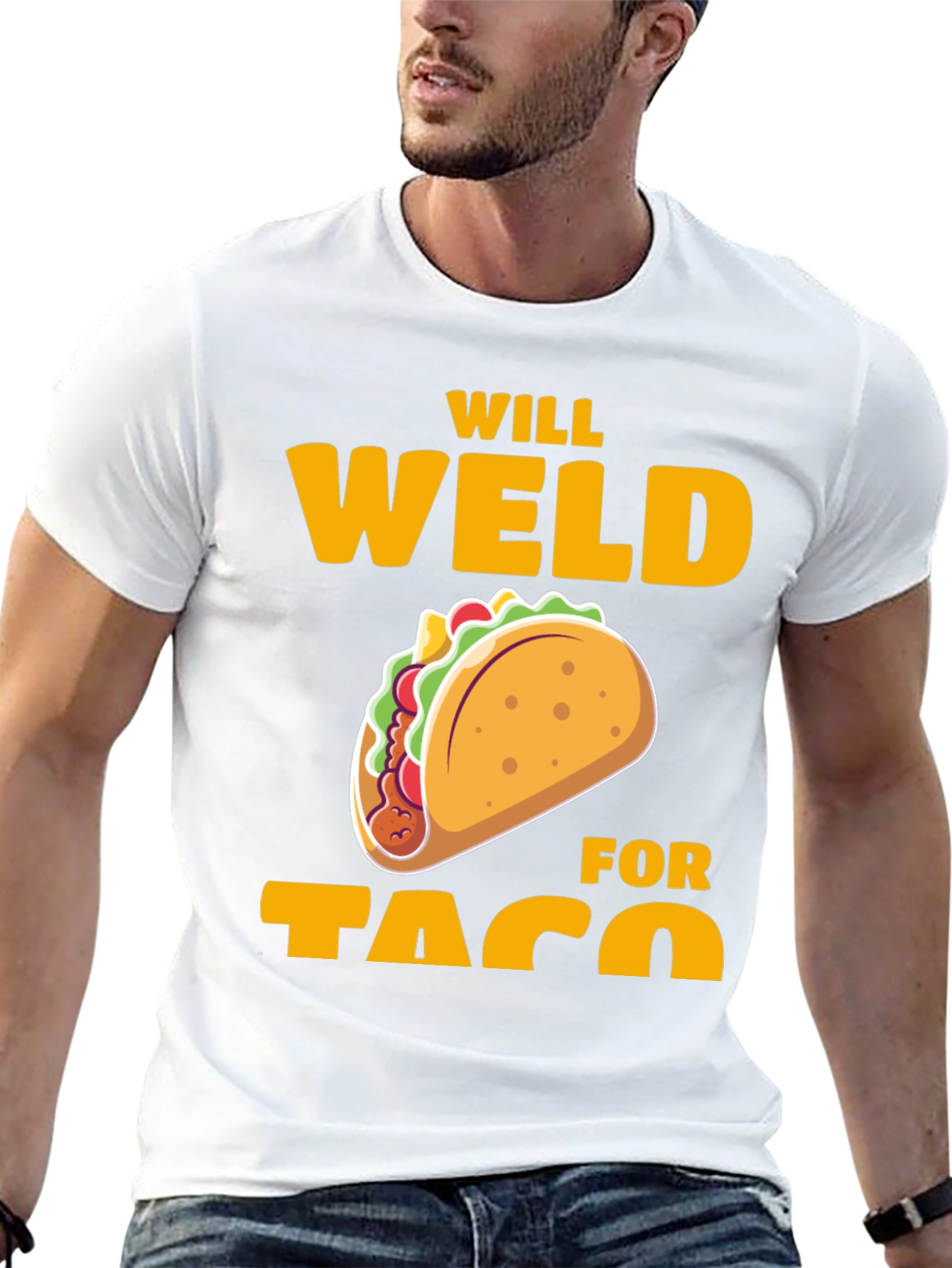 Will Weld for Taco T-Shirt