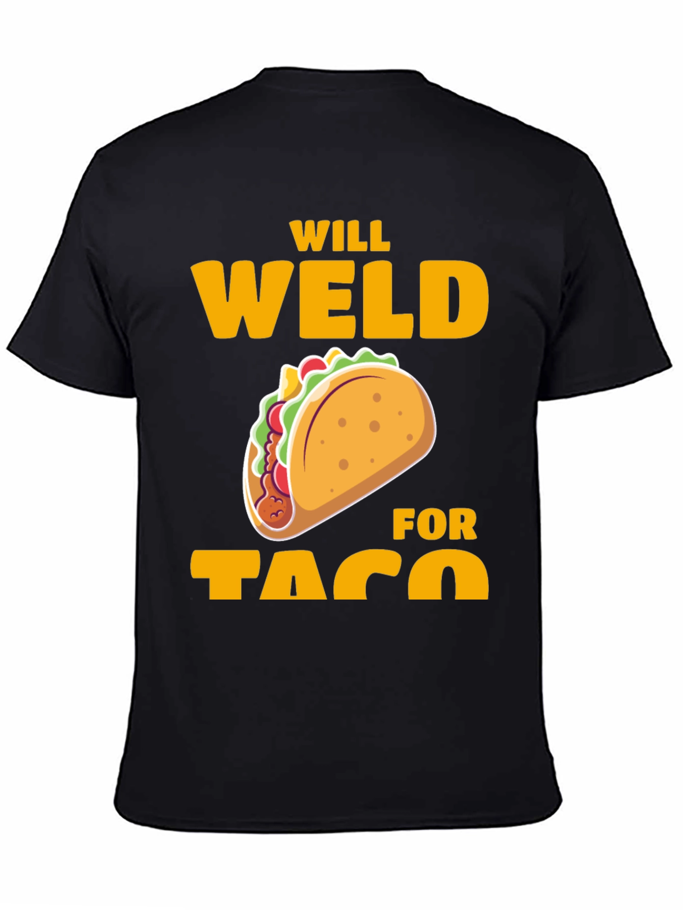 Will Weld for Taco T-Shirt