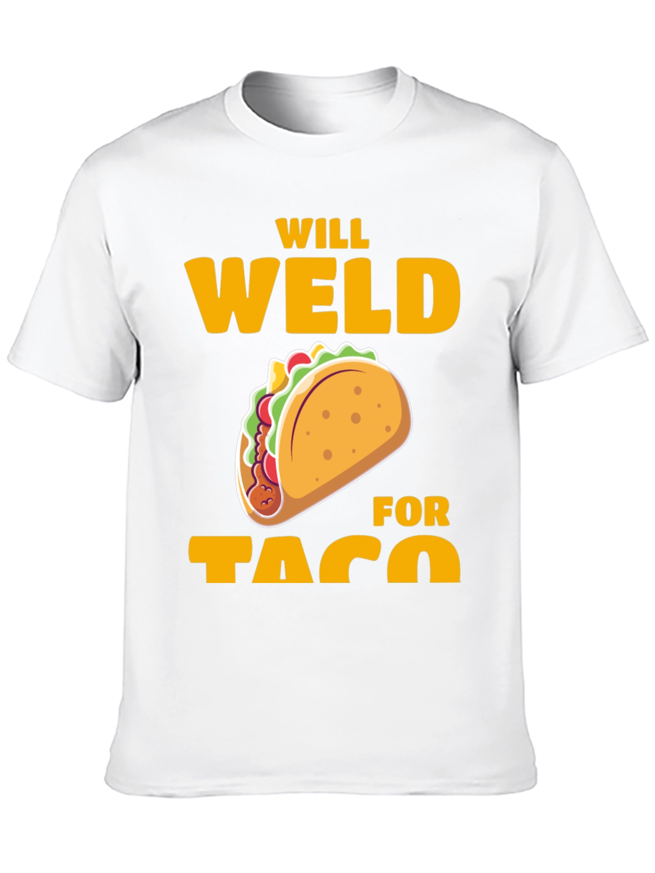 Will Weld for Taco T-Shirt