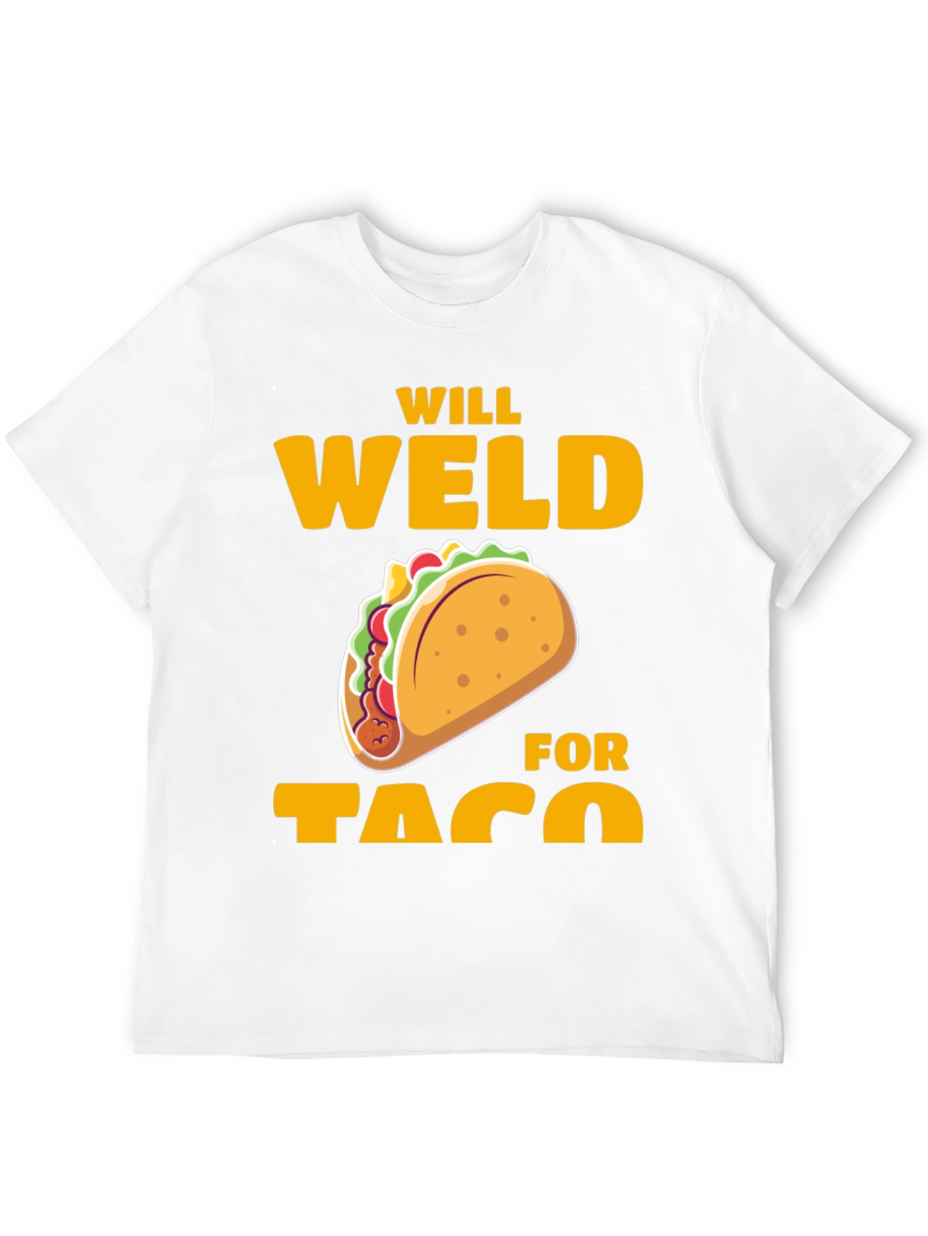 Will Weld for Taco T-Shirt