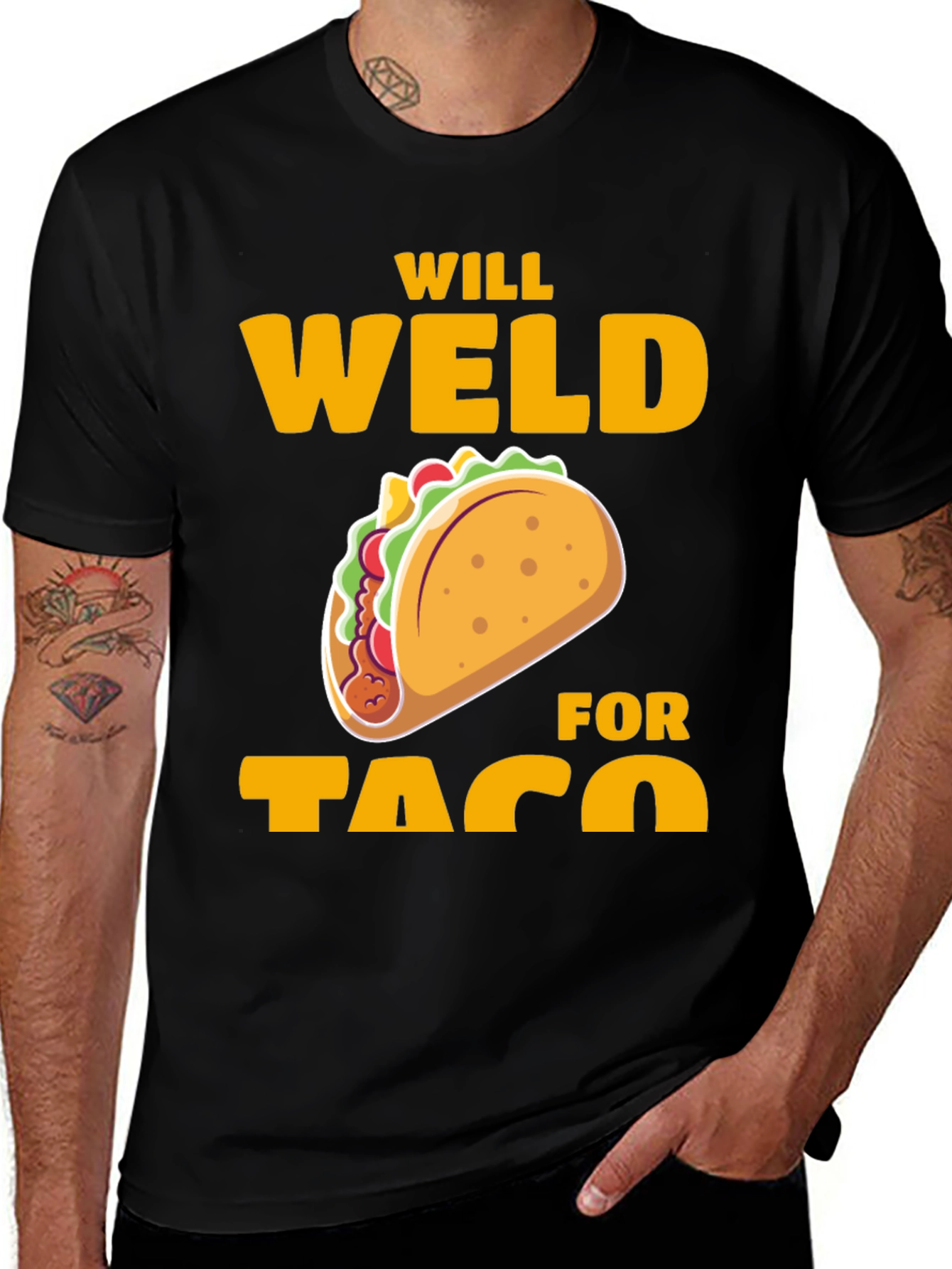 Will Weld for Taco T-Shirt