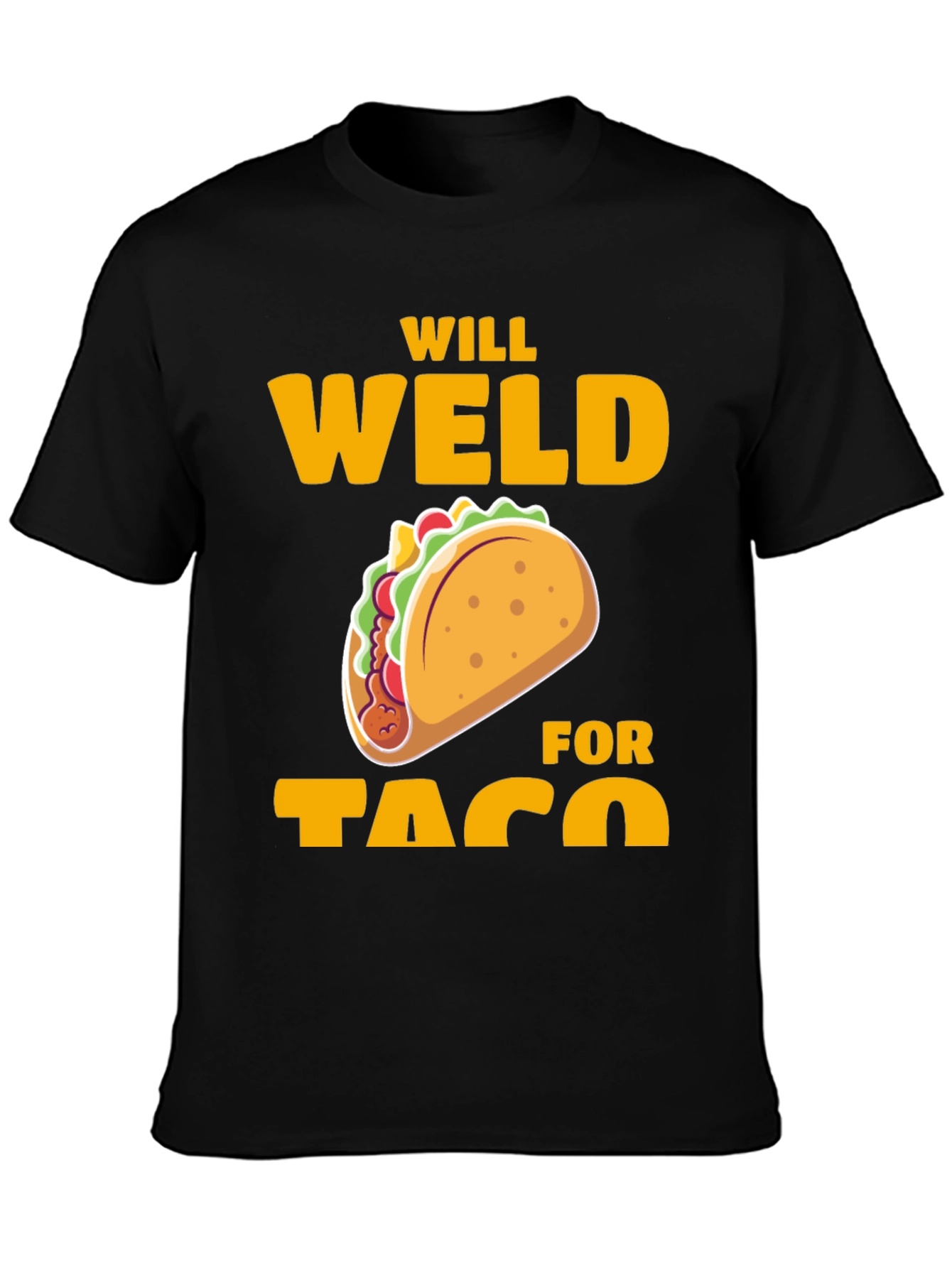 Will Weld for Taco T-Shirt