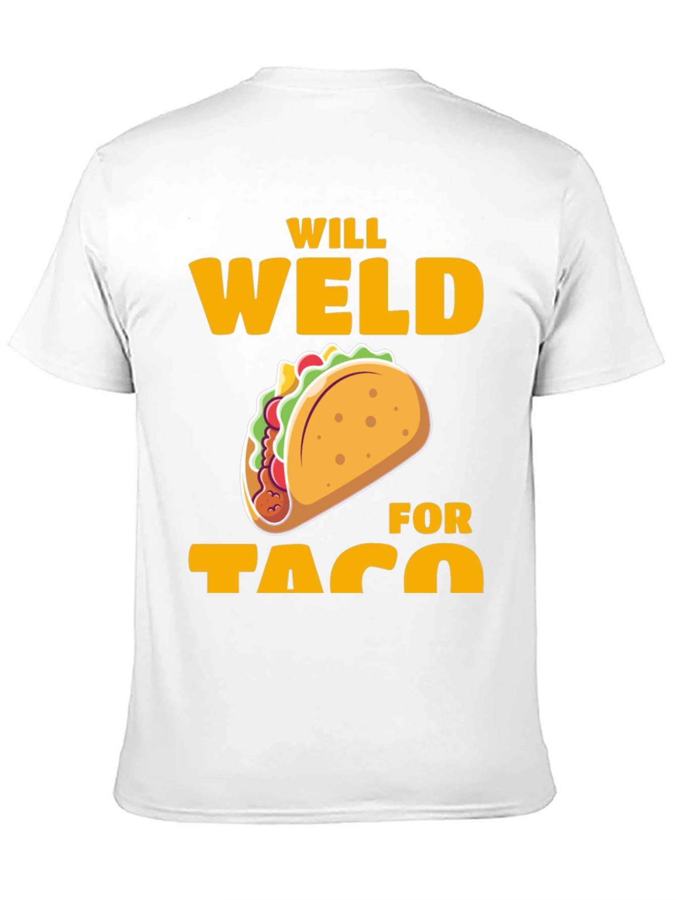 Will Weld for Taco T-Shirt
