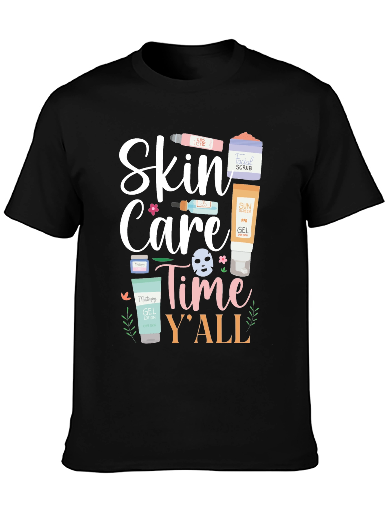 Skin Care Time Yall T-Shirt