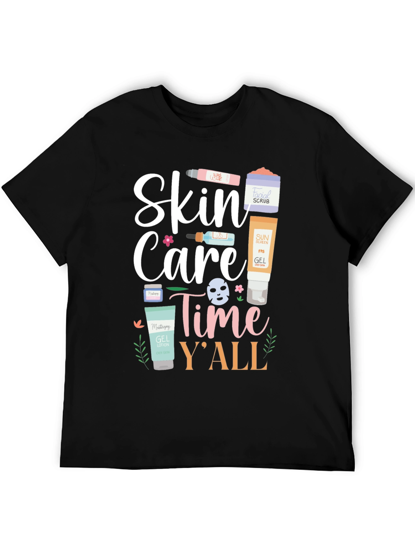 Skin Care Time Yall T-Shirt