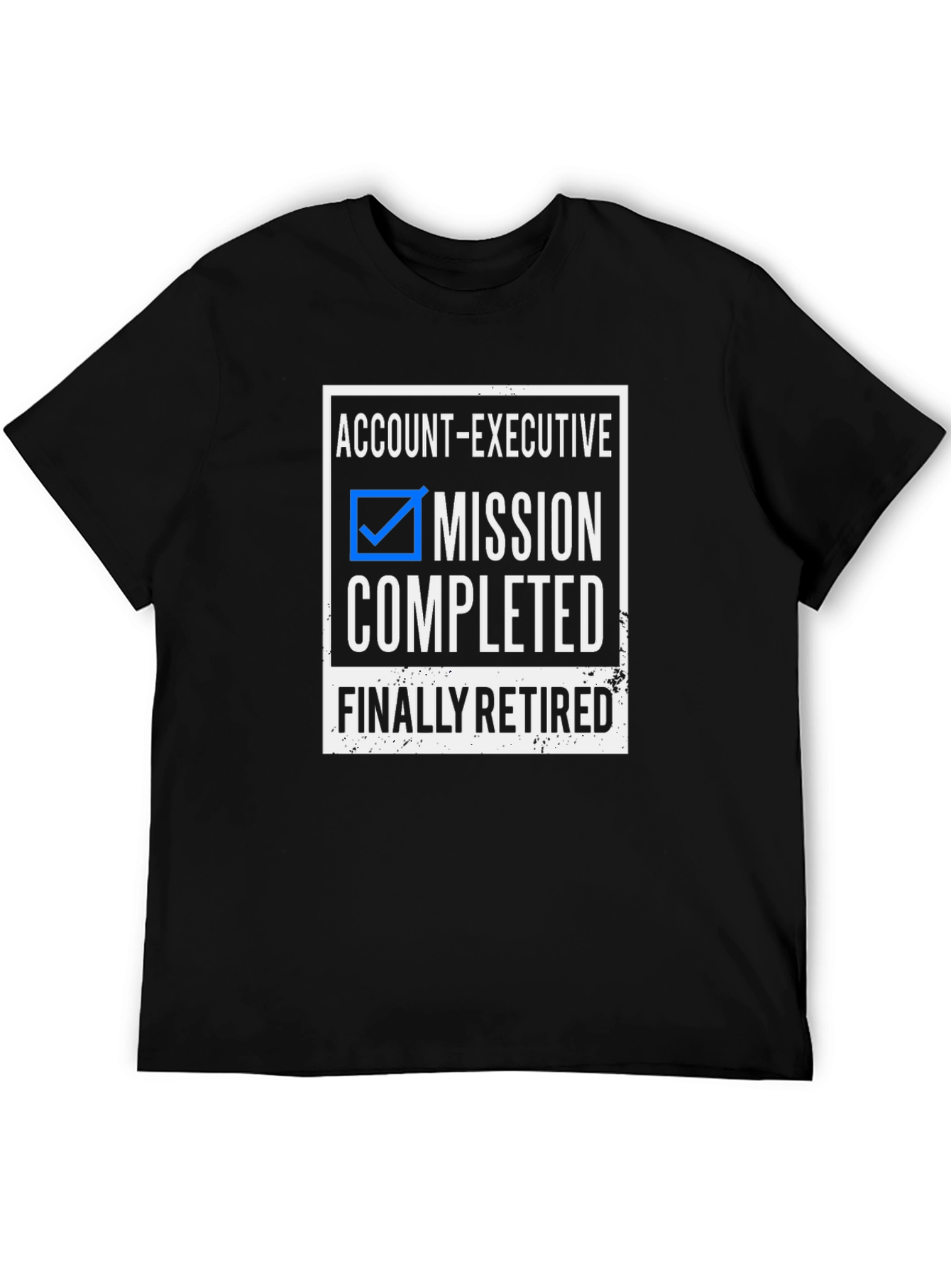 Account Executive Retirement T-Shirt - Mission Completed
