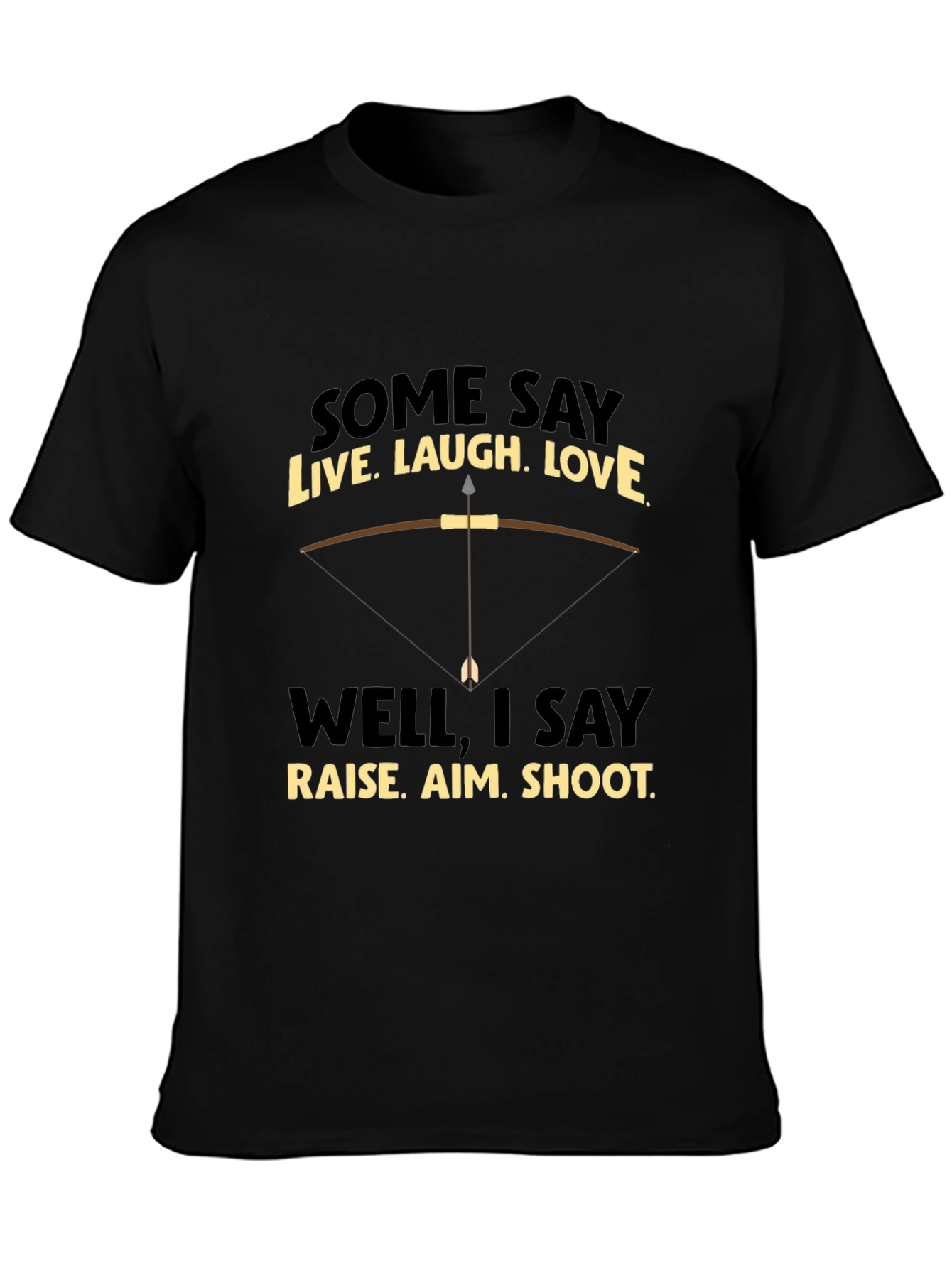 Funny Archery T-Shirt: Live Laugh Love Alternative