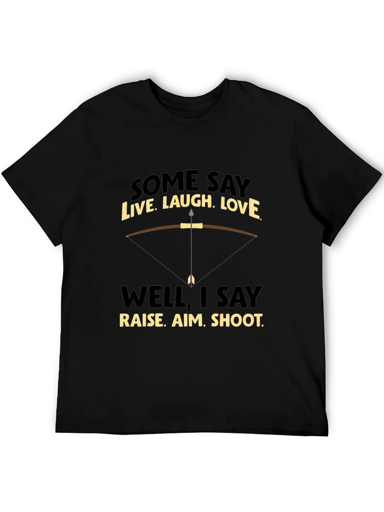 Funny Archery T-Shirt: Live Laugh Love Alternative