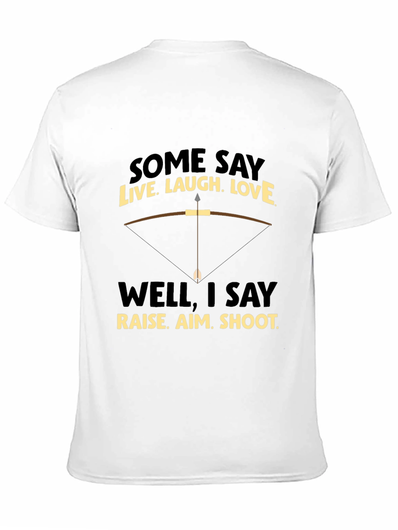Funny Archery T-Shirt: Live Laugh Love Alternative