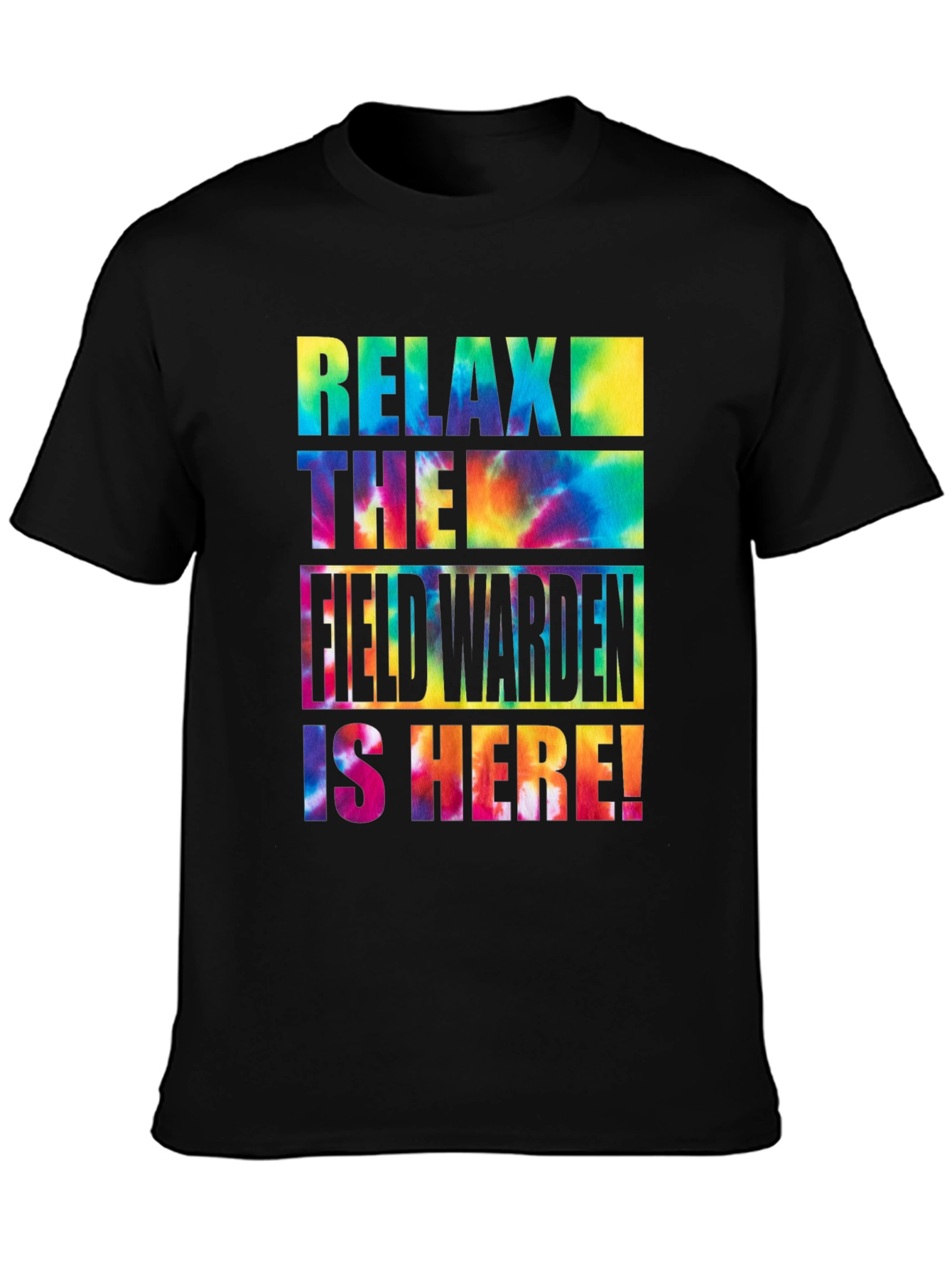 Relax! The Field Warden is Here! Tie-Dye T-Shirt