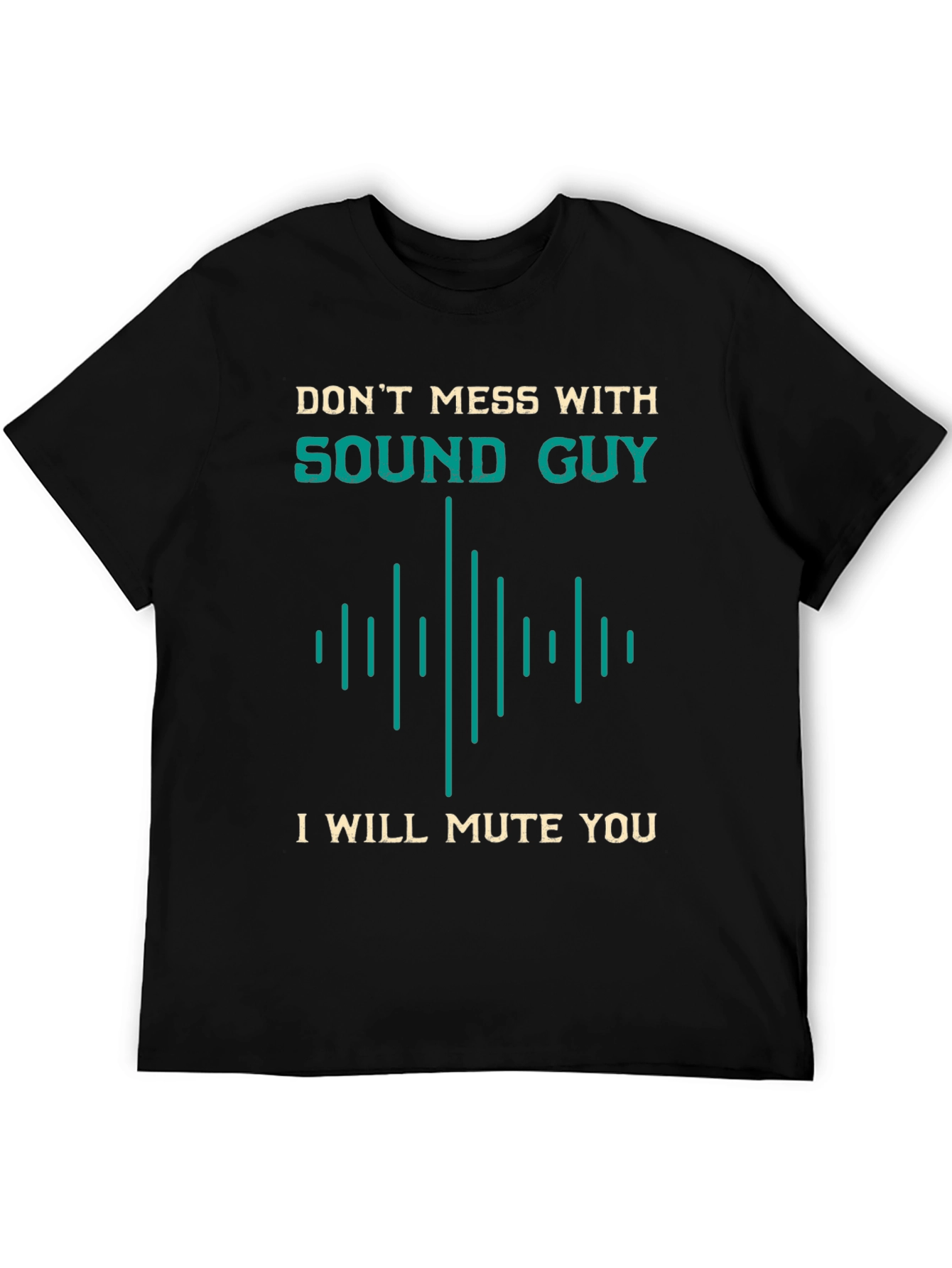 Sound Guy Warning T-Shirt - Dont Mess With Me