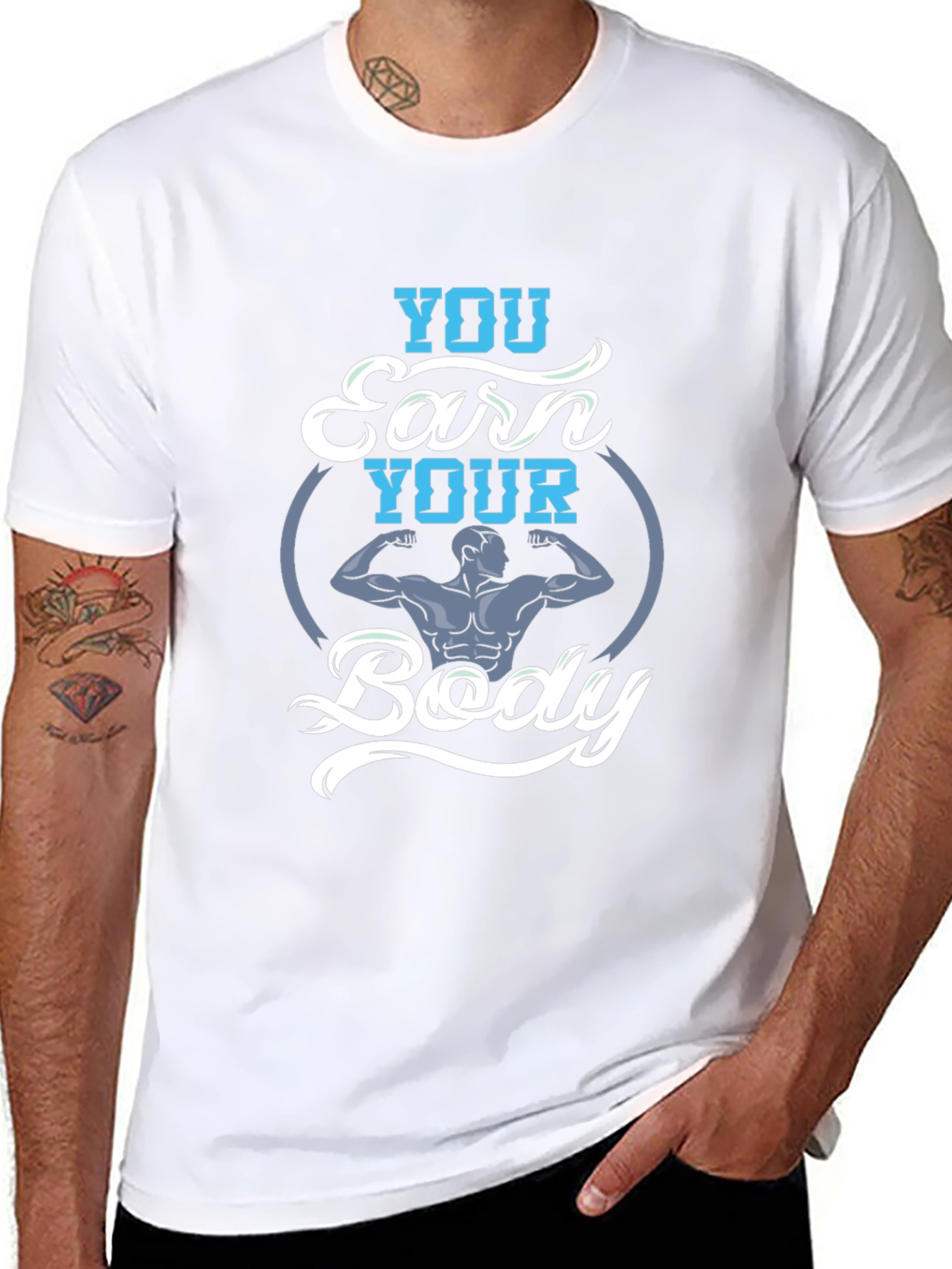 You Earn Your Body Graphic Tee - Fitness Shirt